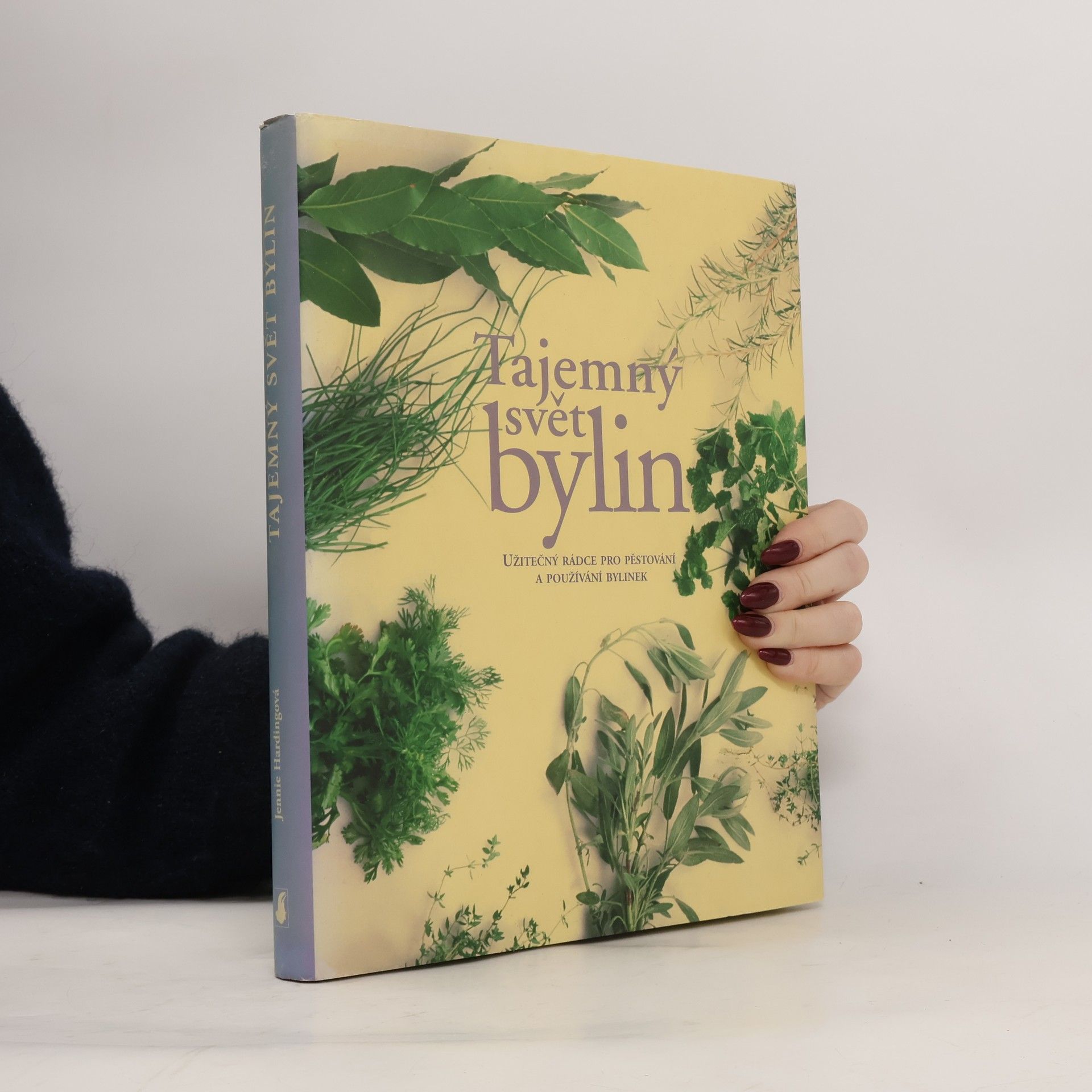 Jennie Harding Tajemný svět bylin: Užitečný rádce pro pěstování a používání bylinek