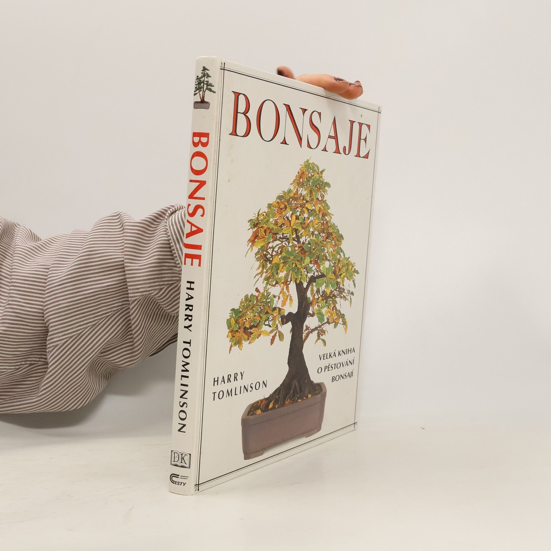 Bonsaje. Velká kniha o pěstování bonsají