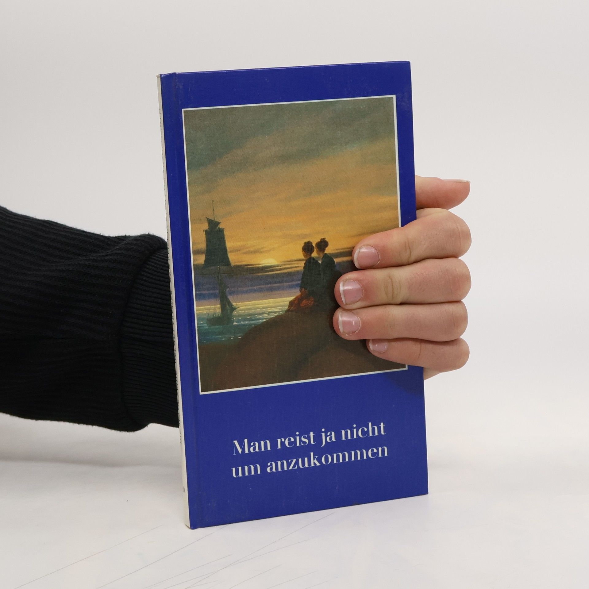 Kolektív autorov Man reist ja nicht um anzukommen