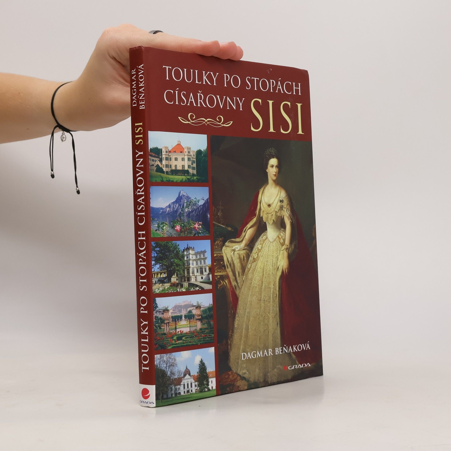 Dagmar Beňaková Toulky po stopách císařovny Sisi