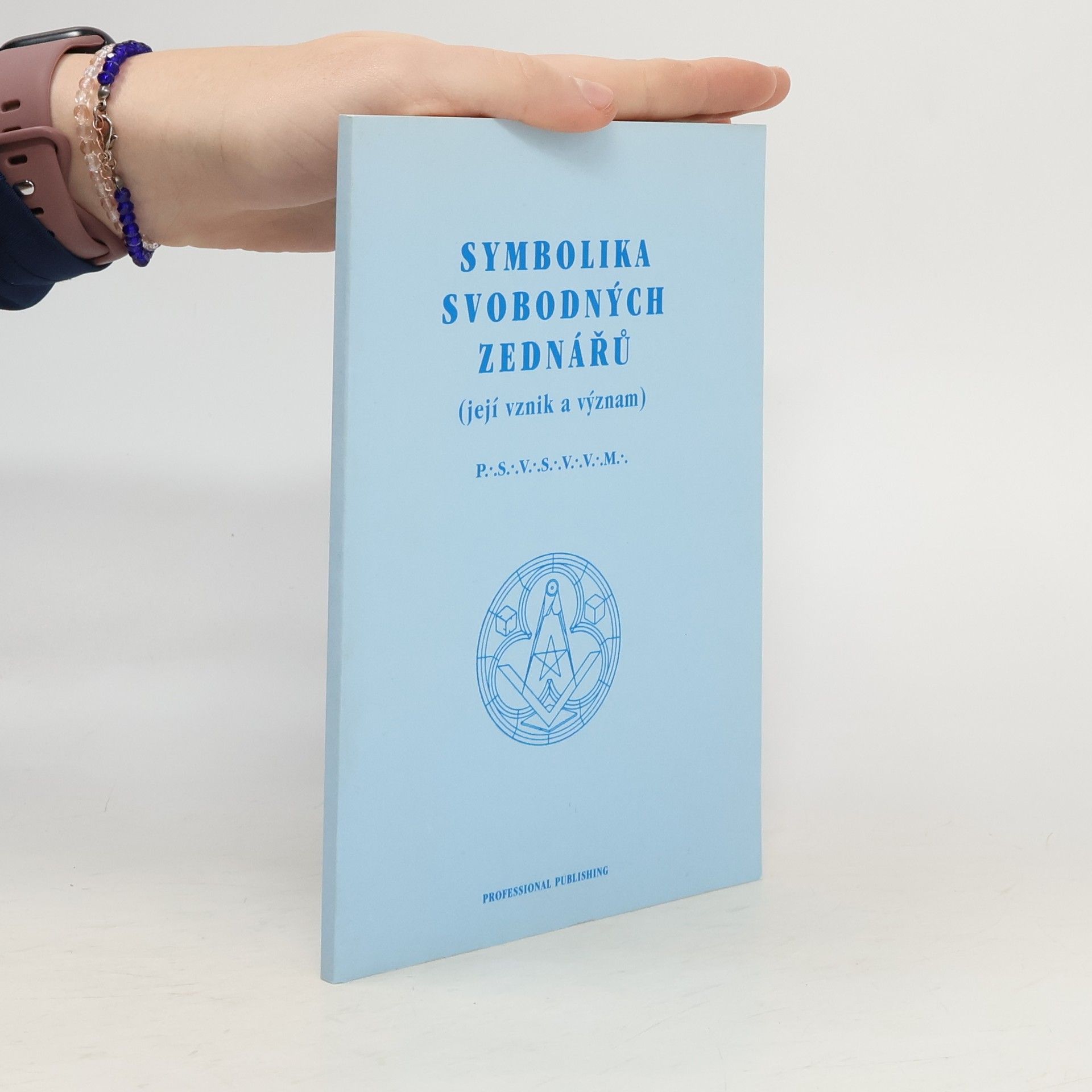 Kolektiv autorů Symbolika svobodných zednářů : (její vznik a význam)