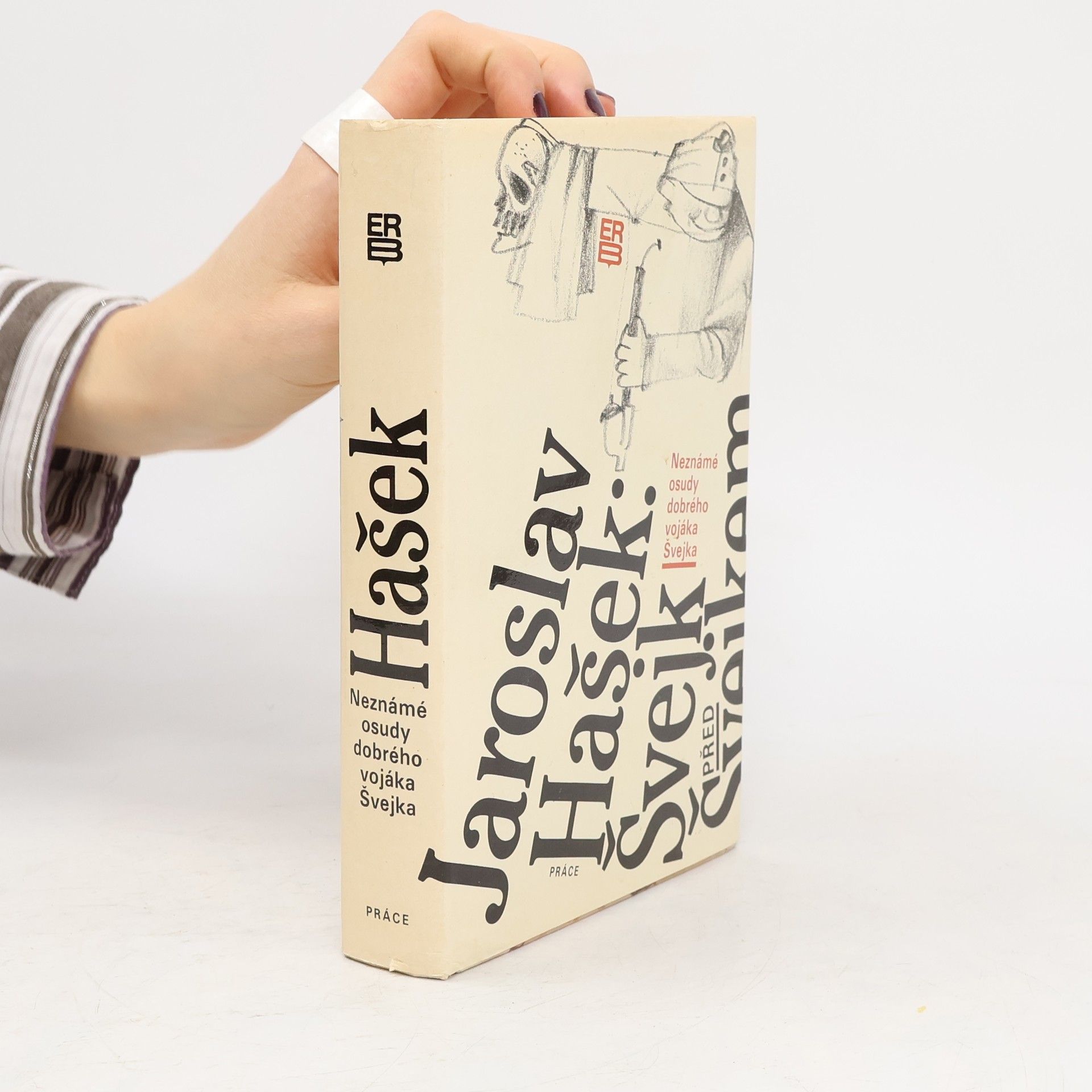Jaroslav Hašek Neznámé osudy dobrého vojáka Švejka