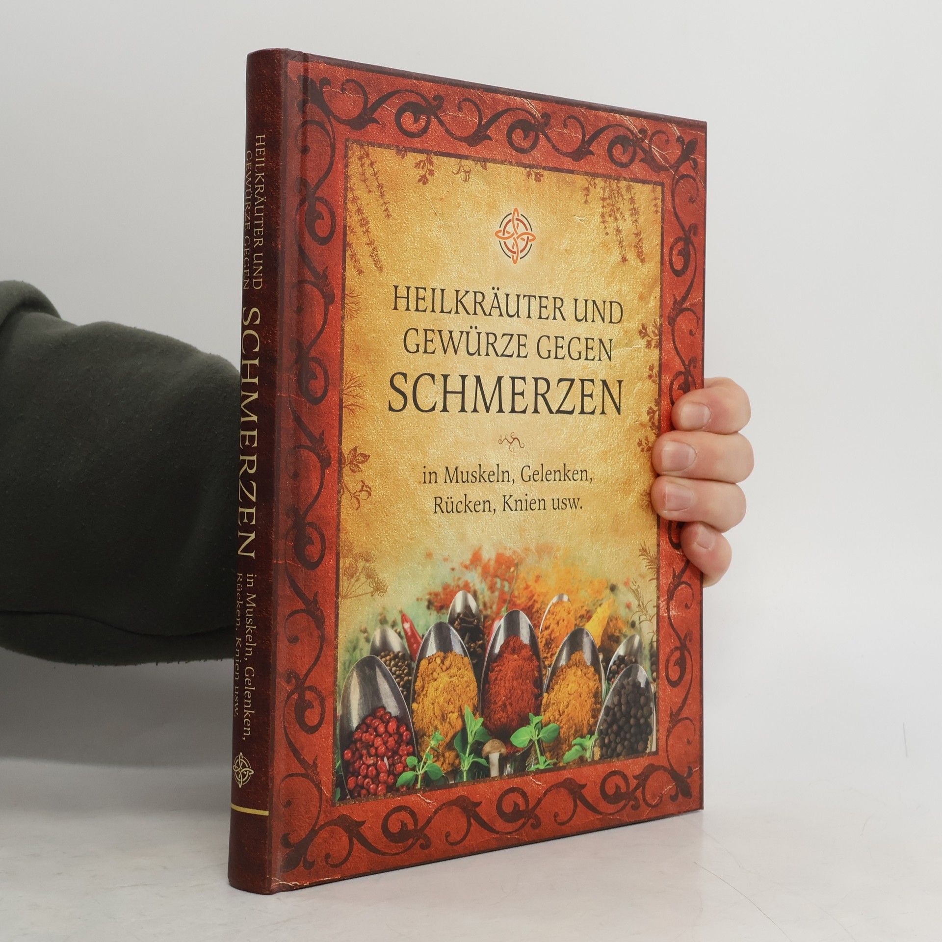 Autorenkollektiv Heilkräuter und Gewürze gegen Schmerzen