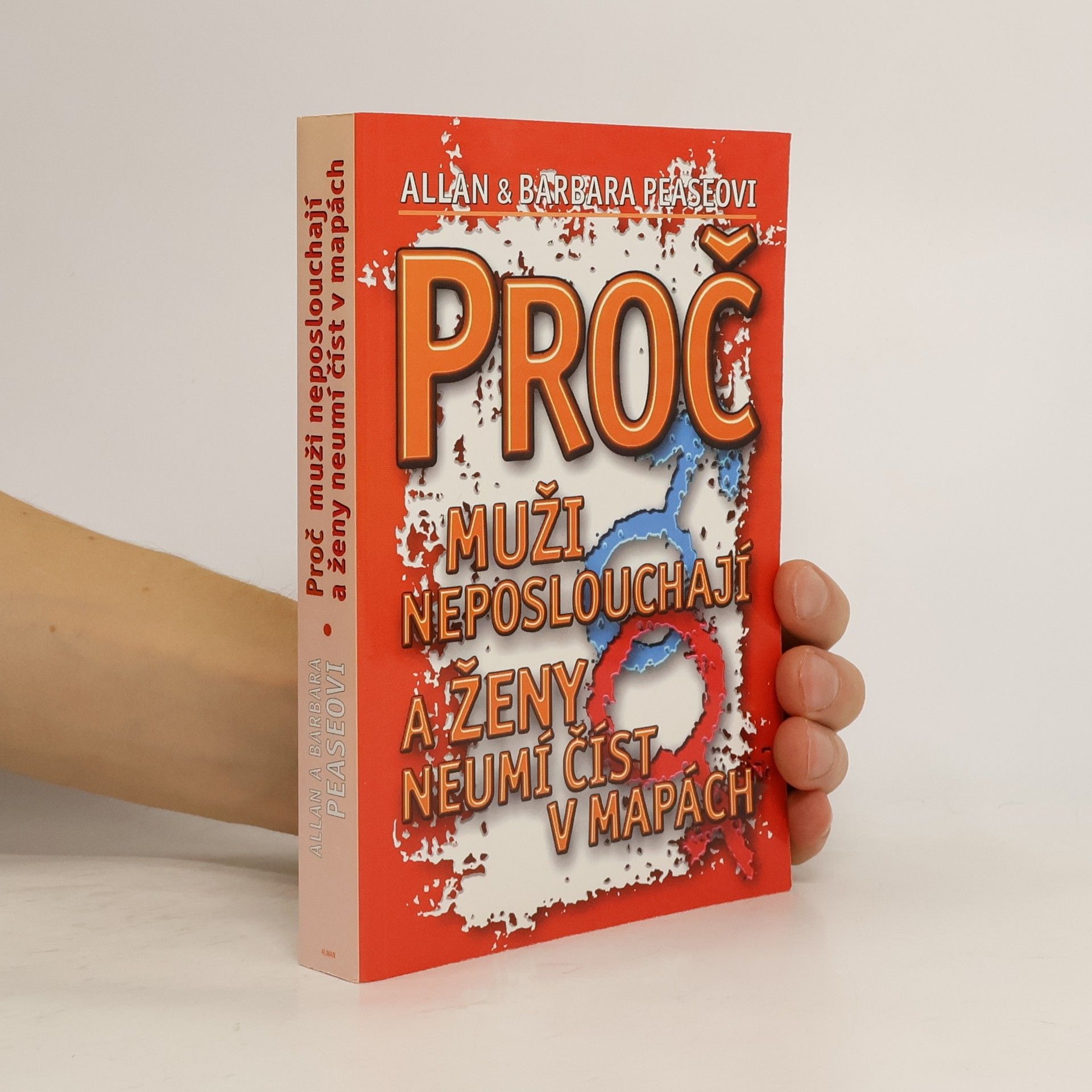 Allan Pease Proč muži neposlouchají a ženy neumí číst v mapách