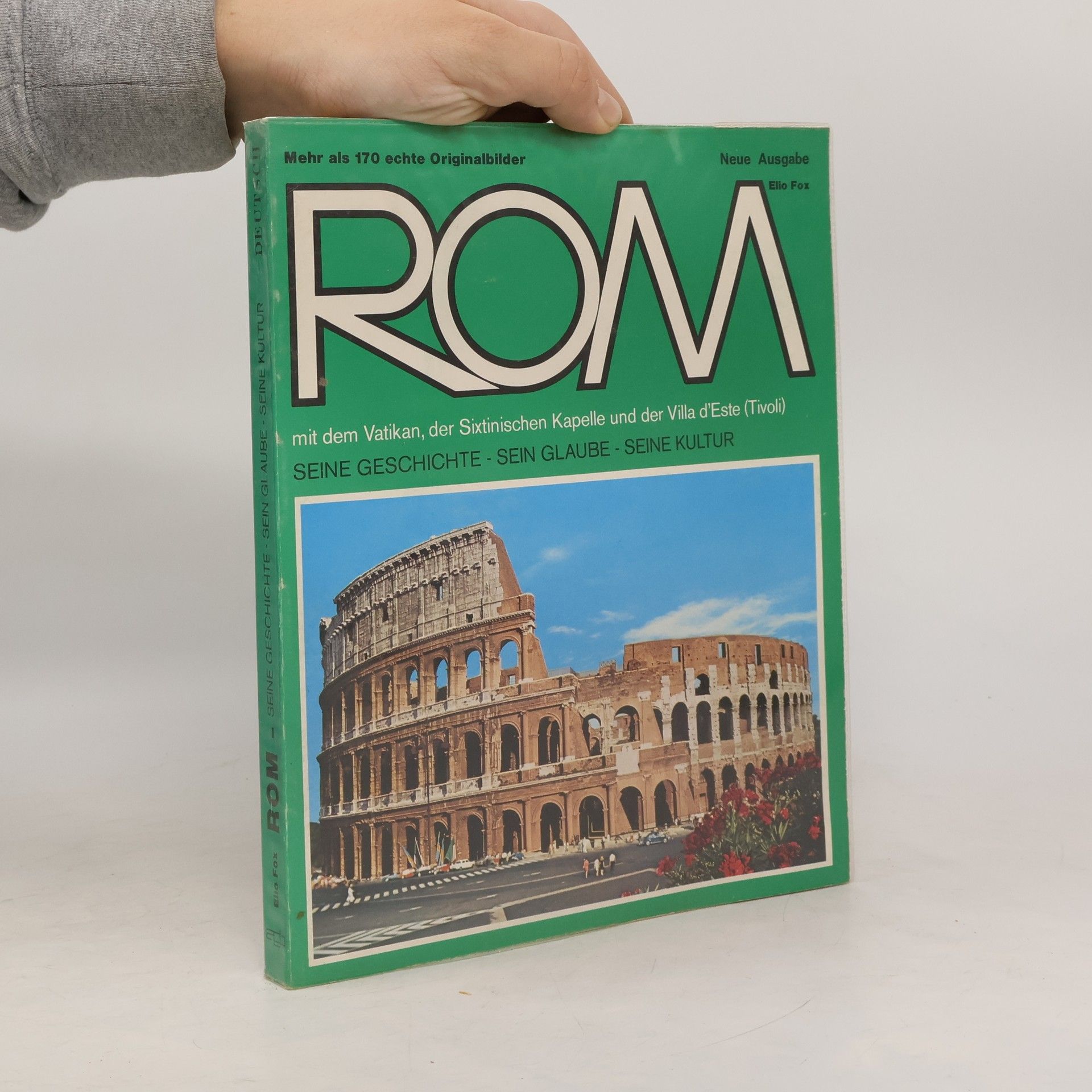 ROM: Seine Geschichte - sein Glaube - seine Kultur