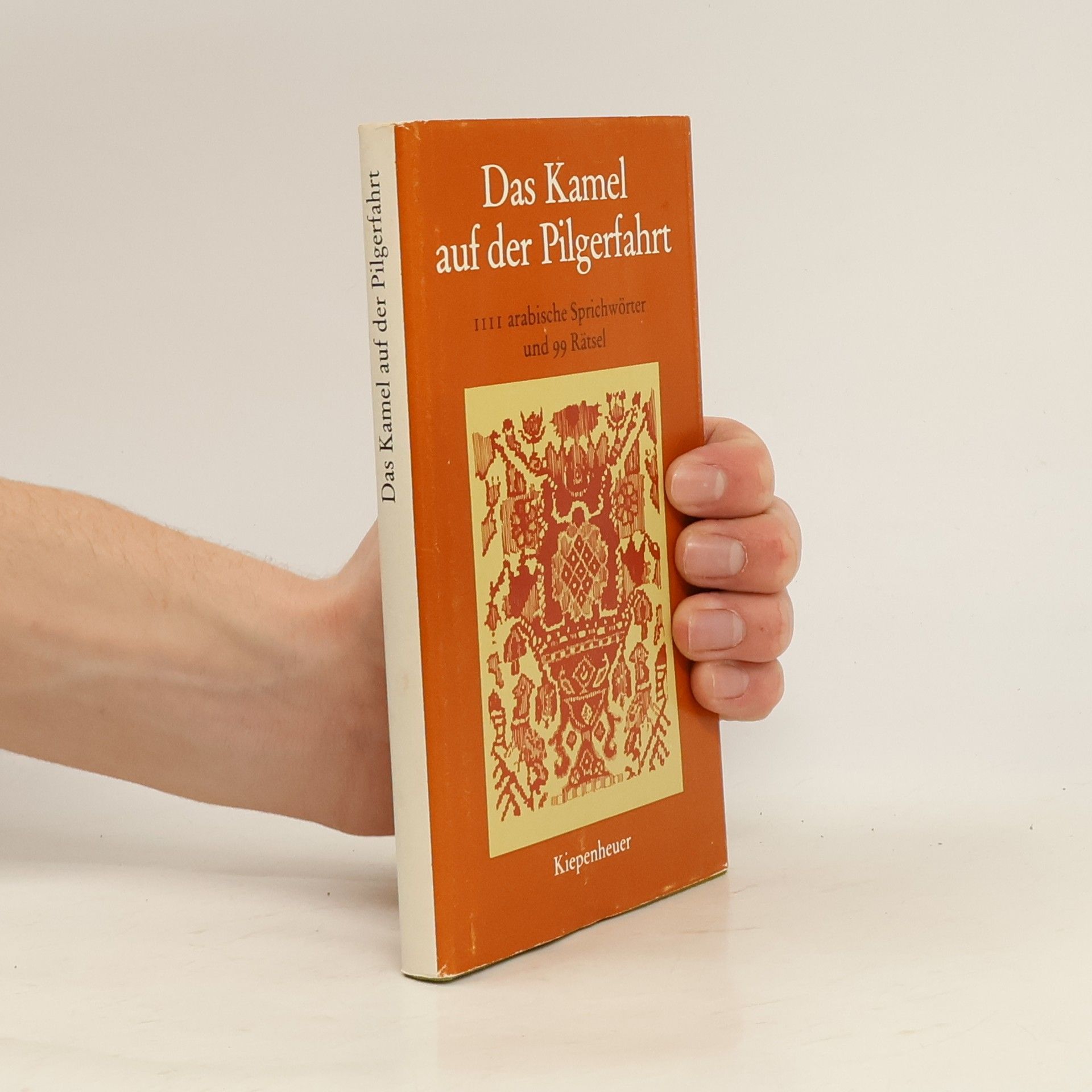 Kolektiv autorů Das Kamel auf der Pilgerfahrt. 1111 Arabische Sprichwörter