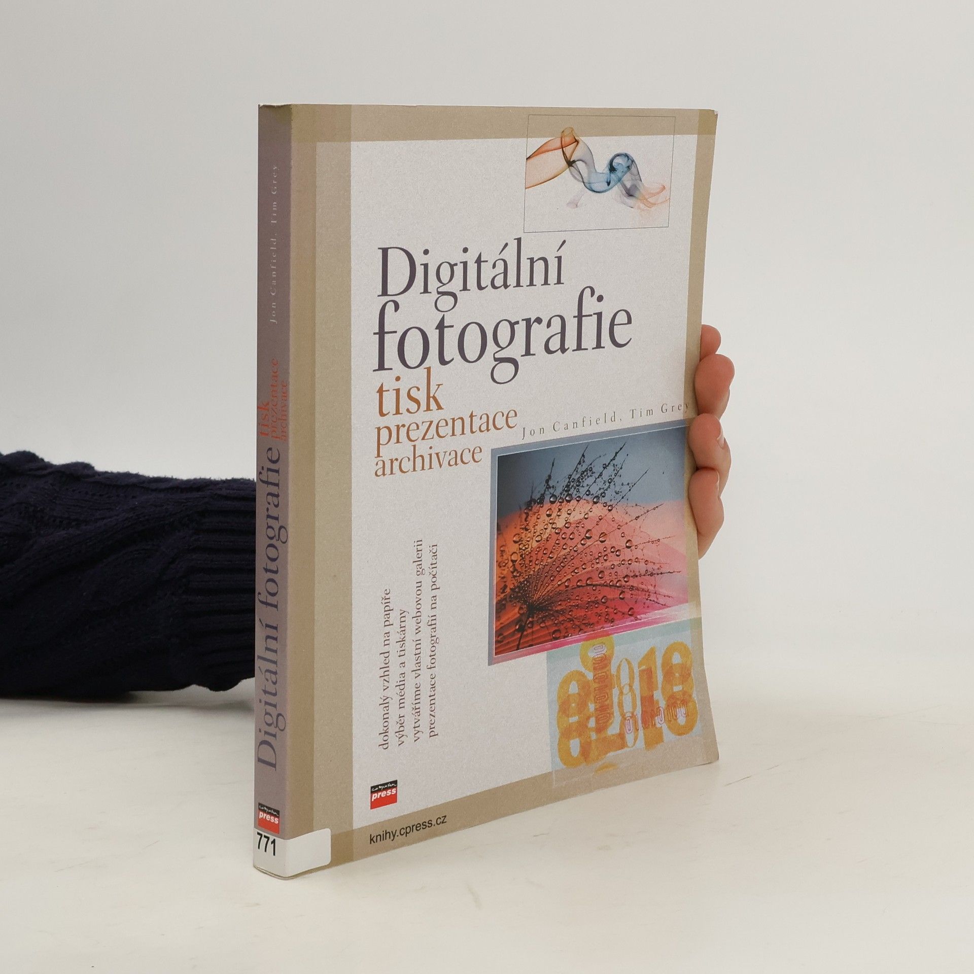 Jon Canfield Digitální fotografie. Tisk, prezentace, archivace