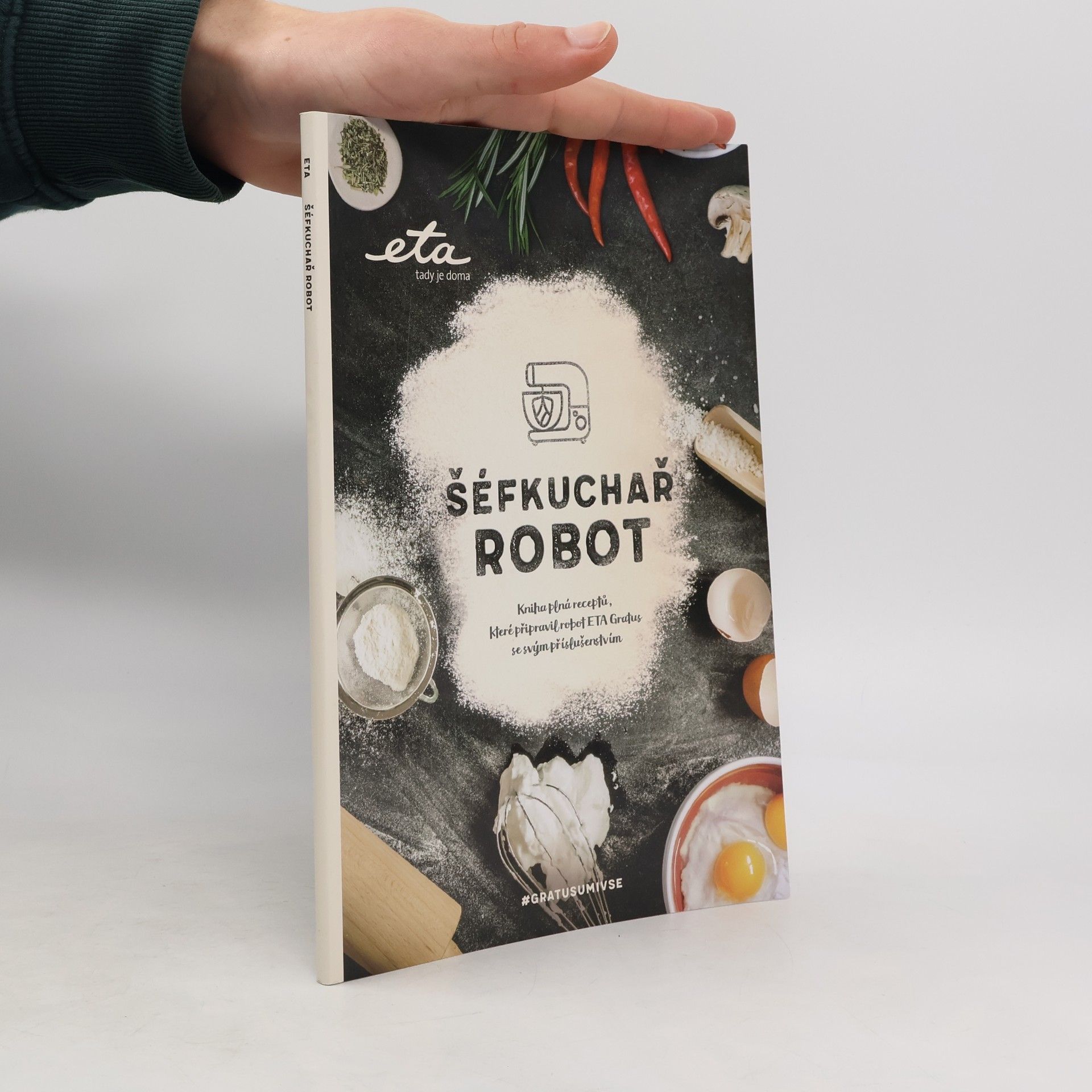 Kolektív autorov Šéfkuchař robot : kniha plná receptů, které připravil robot ETA Gratus se svým příslušenstvím