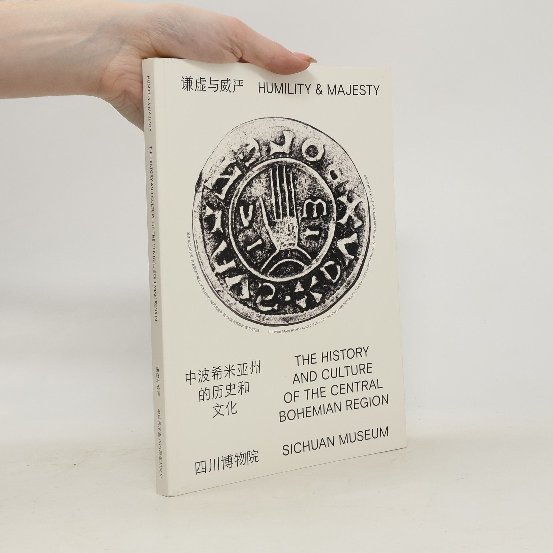 Humility & majesty : the history and culture of the Central Bohemia region : Sichuan Museum
