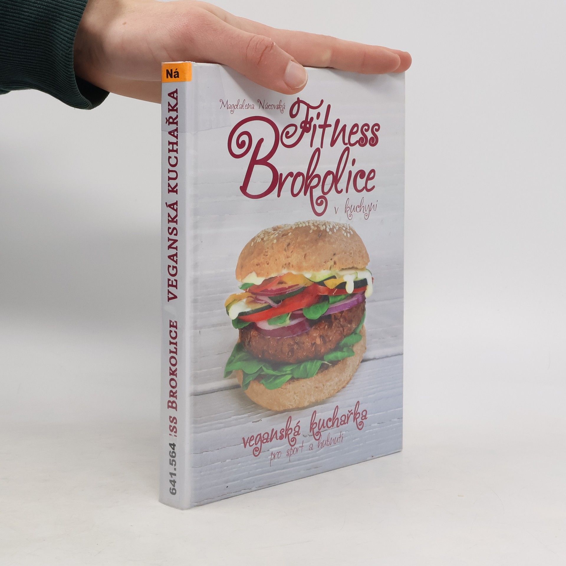 Magdalena Nácovská Fitness brokolice v kuchyni: Veganská kuchařka pro sport a hubnutí