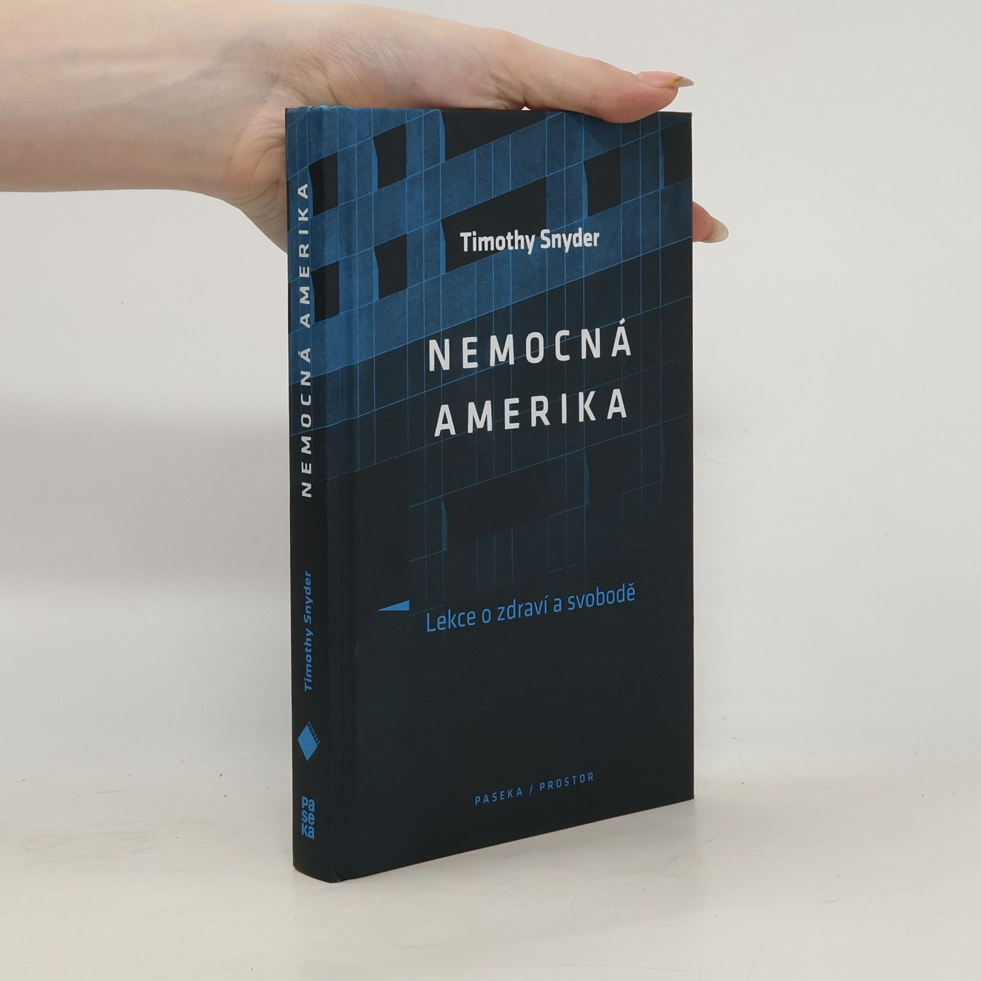 Timothy Snyder Nemocná Amerika: Lekce o zdraví a svobodě