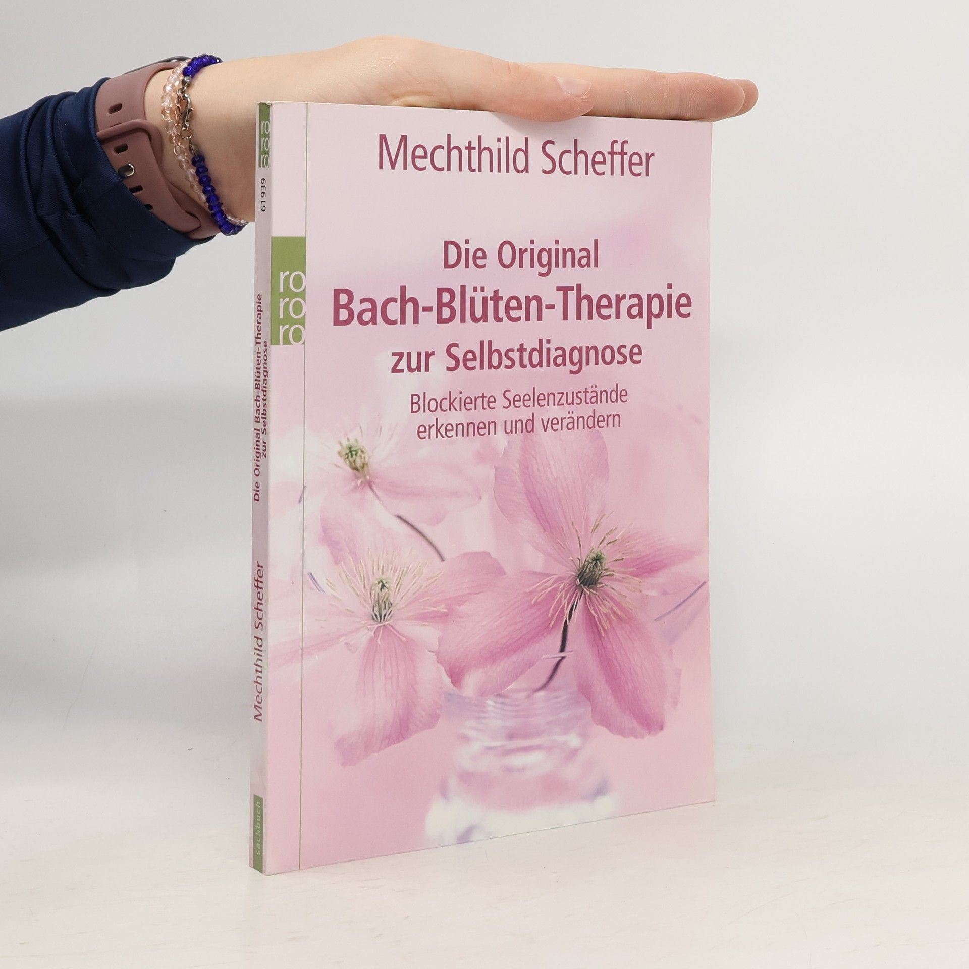 Mechthild Scheffer Die Original Bach-Blüten-Therapie zur Selbstdiagnose