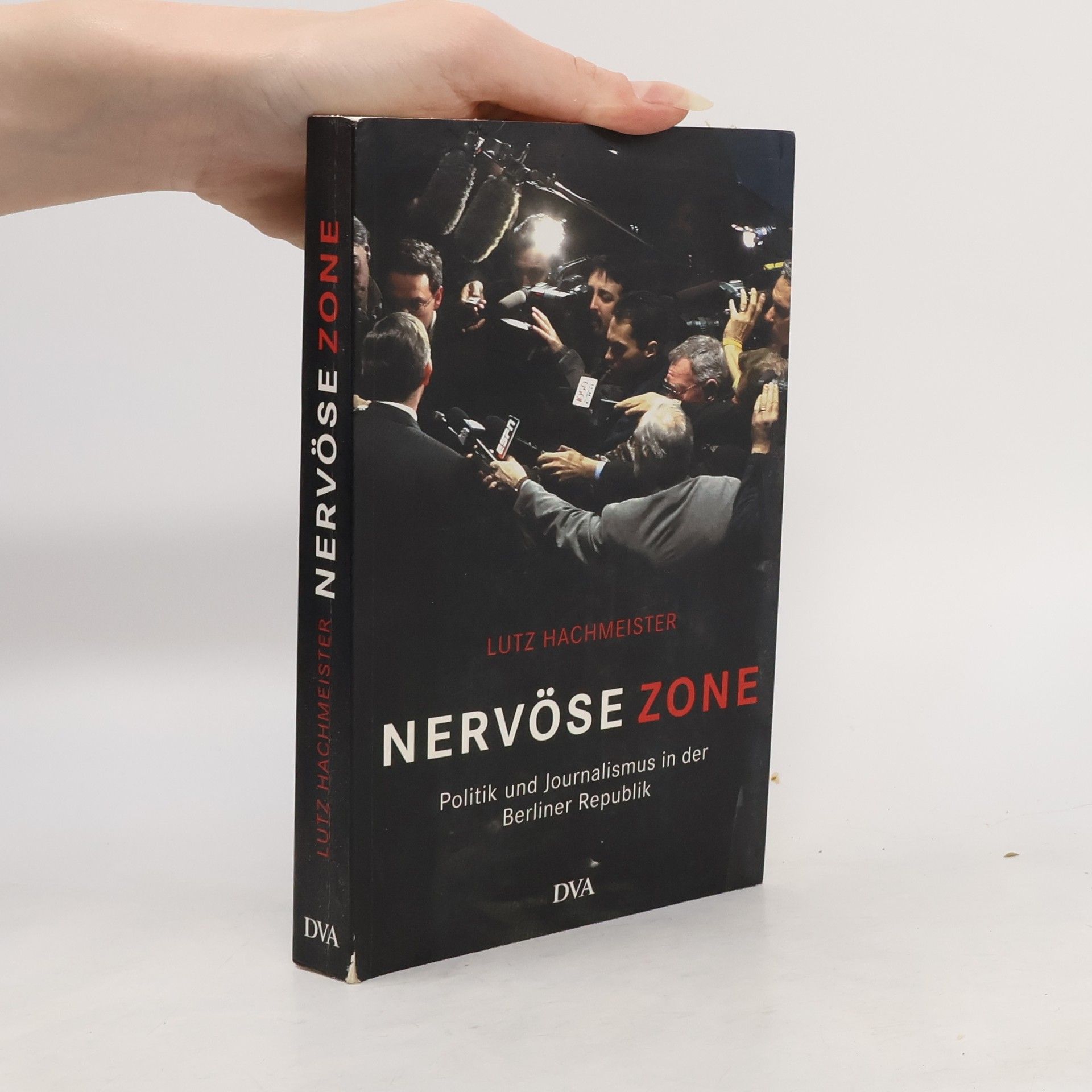 Lutz Hachmeister Nervöse Zone. Politik und Journalismus in der Berliner Republik