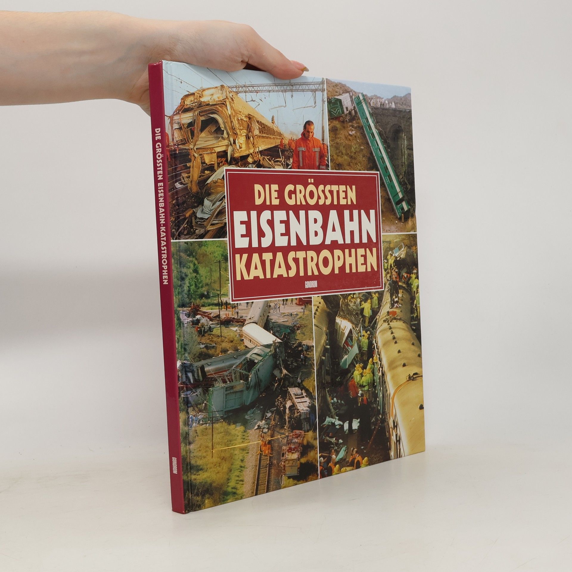 Keith Eastlake Die grössten Eisenbahn-Katastrophen