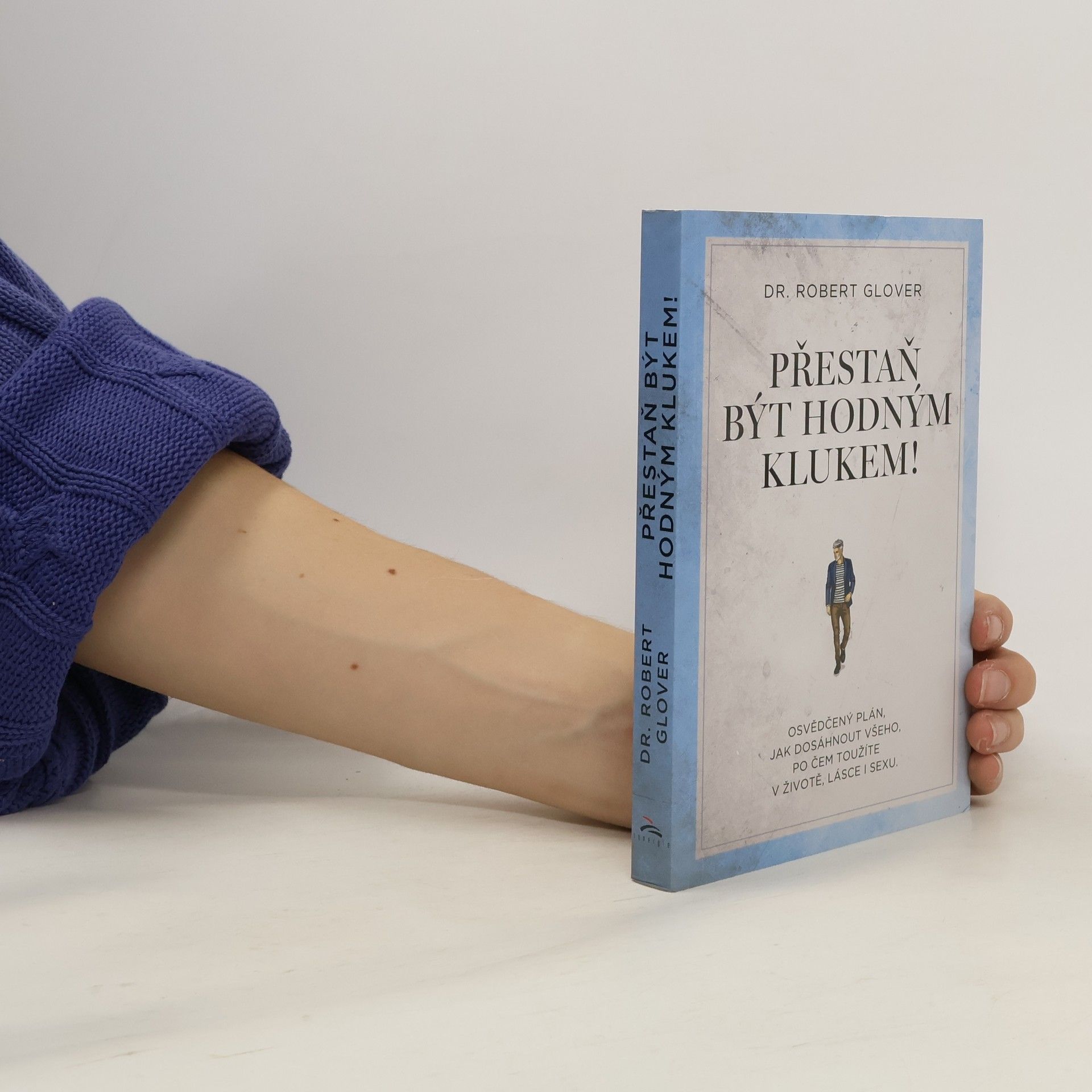 Robert A. Glover Přestaň být hodným klukem!