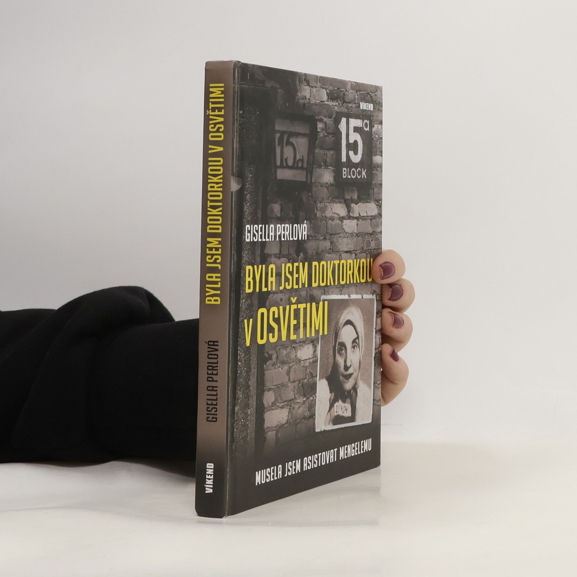Gisella Perl Byla jsem doktorkou v Osvětimi: Musela jsem asistovat Mengelemu