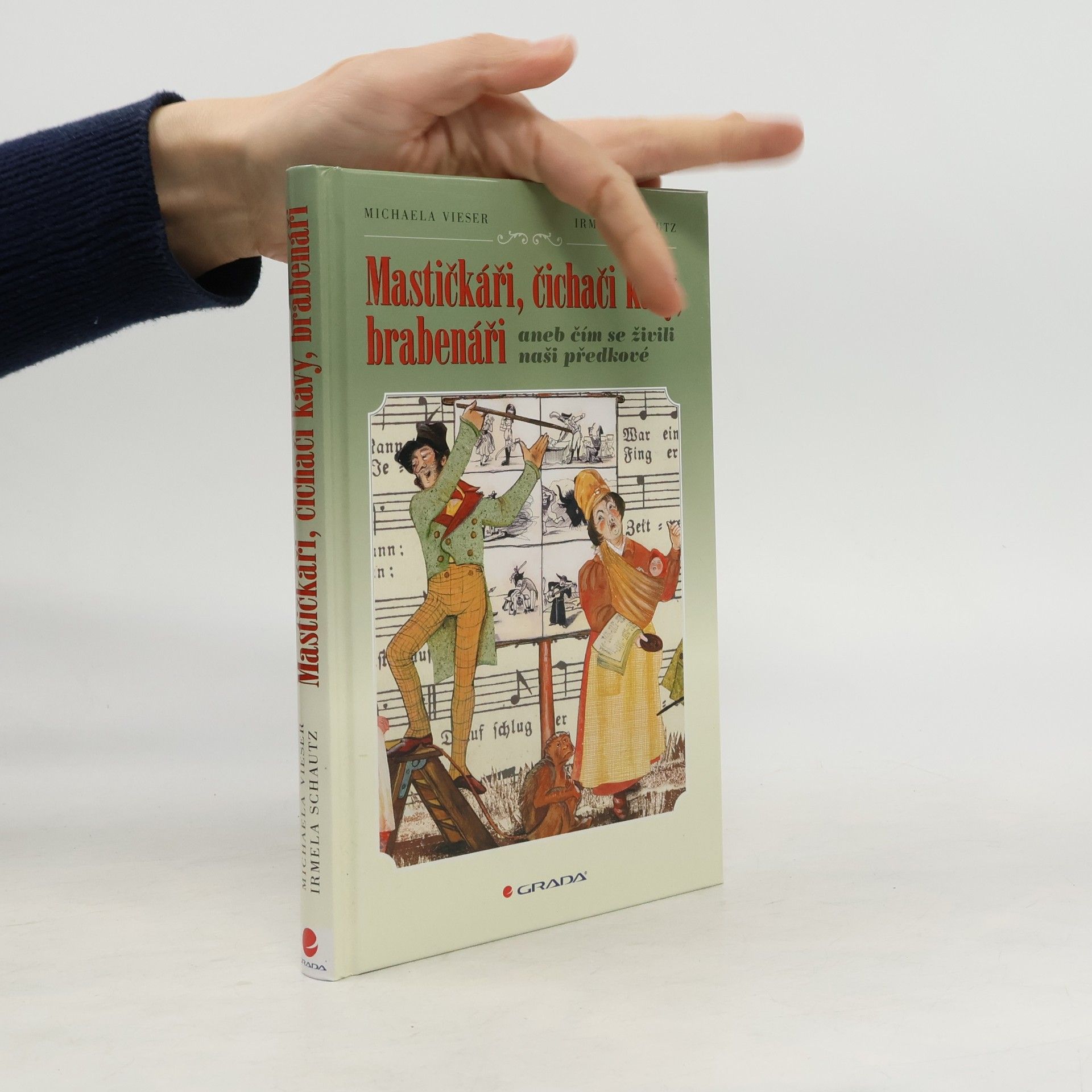 Michaela Vieser Mastičkáři, čichači kávy, brabenáři aneb čím se živili naši předkové