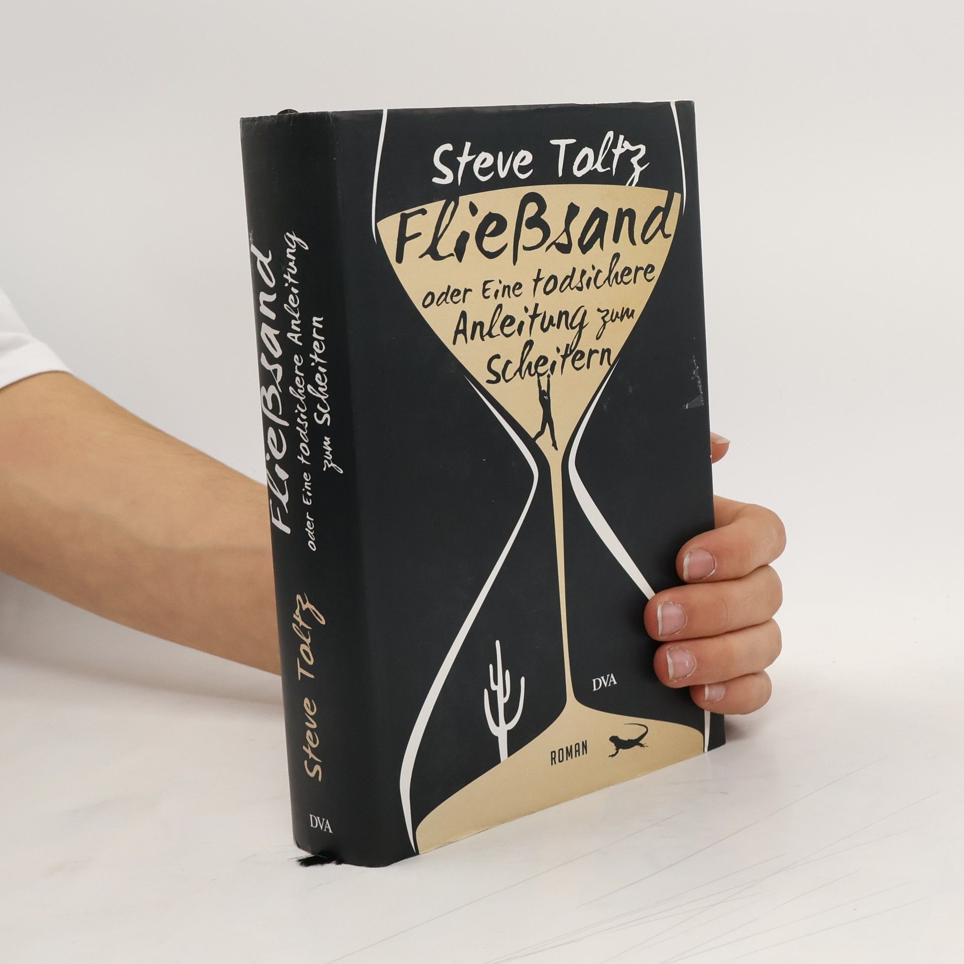 Steve Toltz Fließsand oder eine todsichere Anleitung zum Scheitern