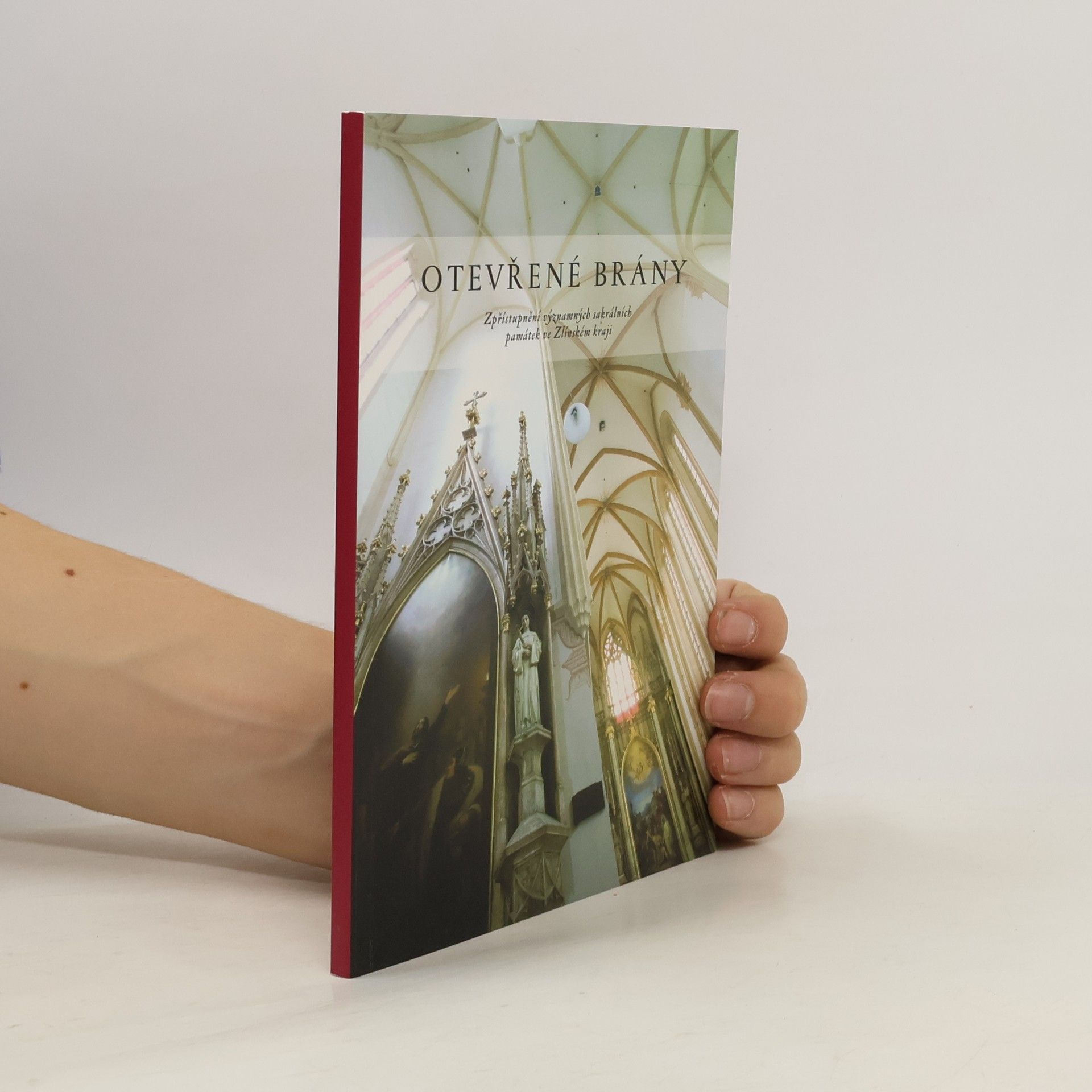 Kolektiv autorů Otevřené brány: Zpřístupnění významných sakrálních památek ve Zlínském kraji
