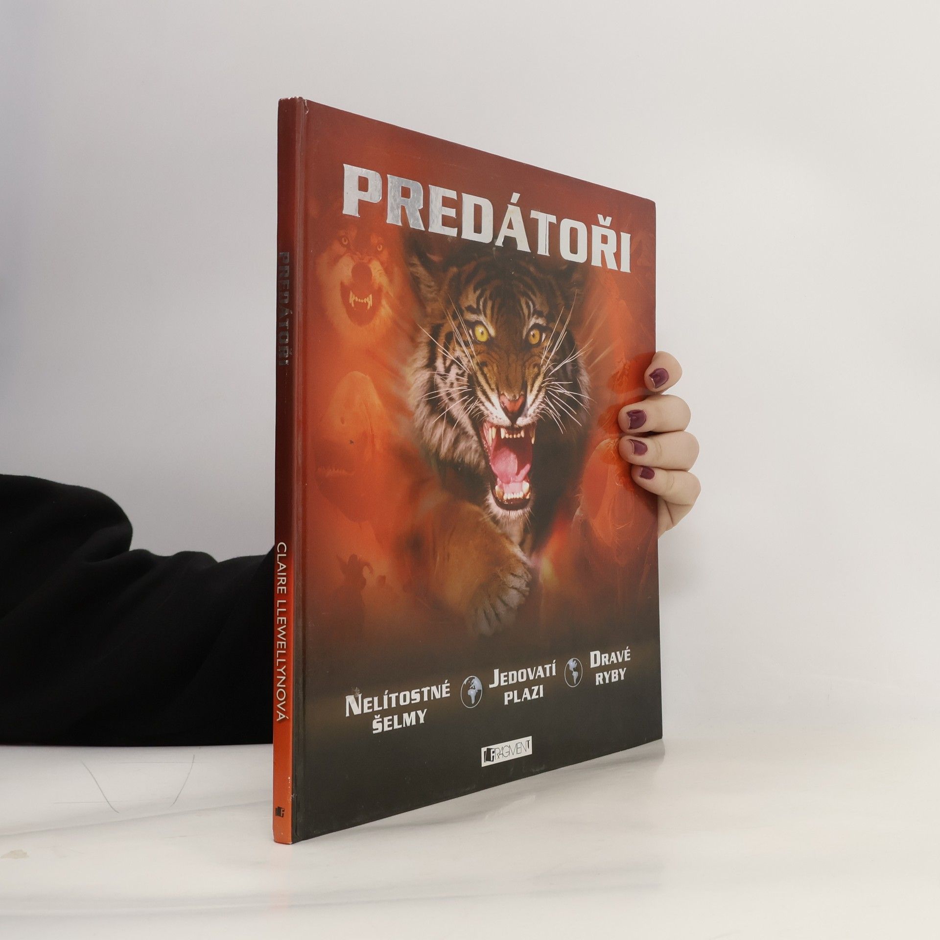 Claire Llewellyn Predátoři. Nelítostné šelmy, jedovatí plazi, dravé ryby