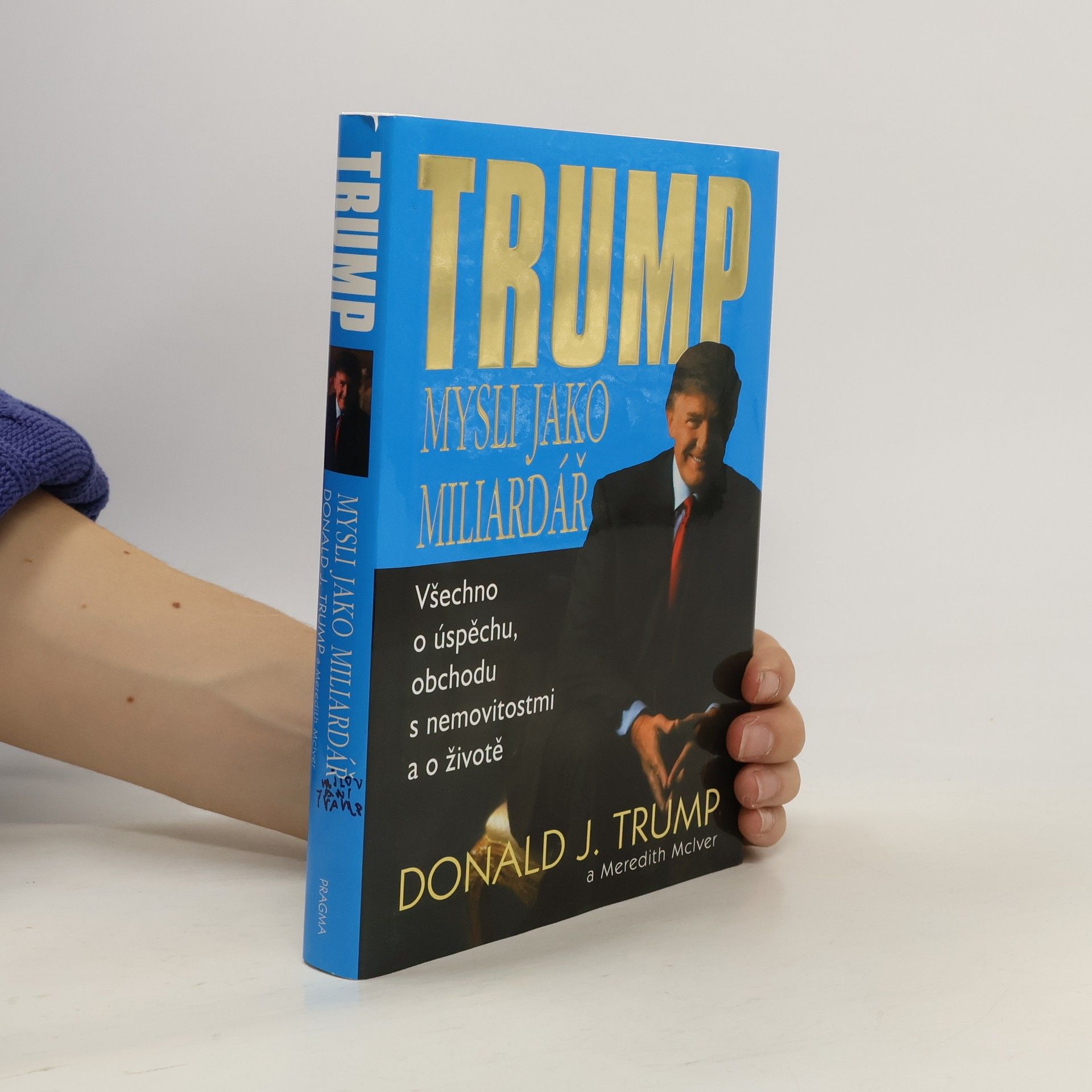 Mysli jako miliardář. Všechno o úspěchu, obchodu s nemovitostmi a o životě