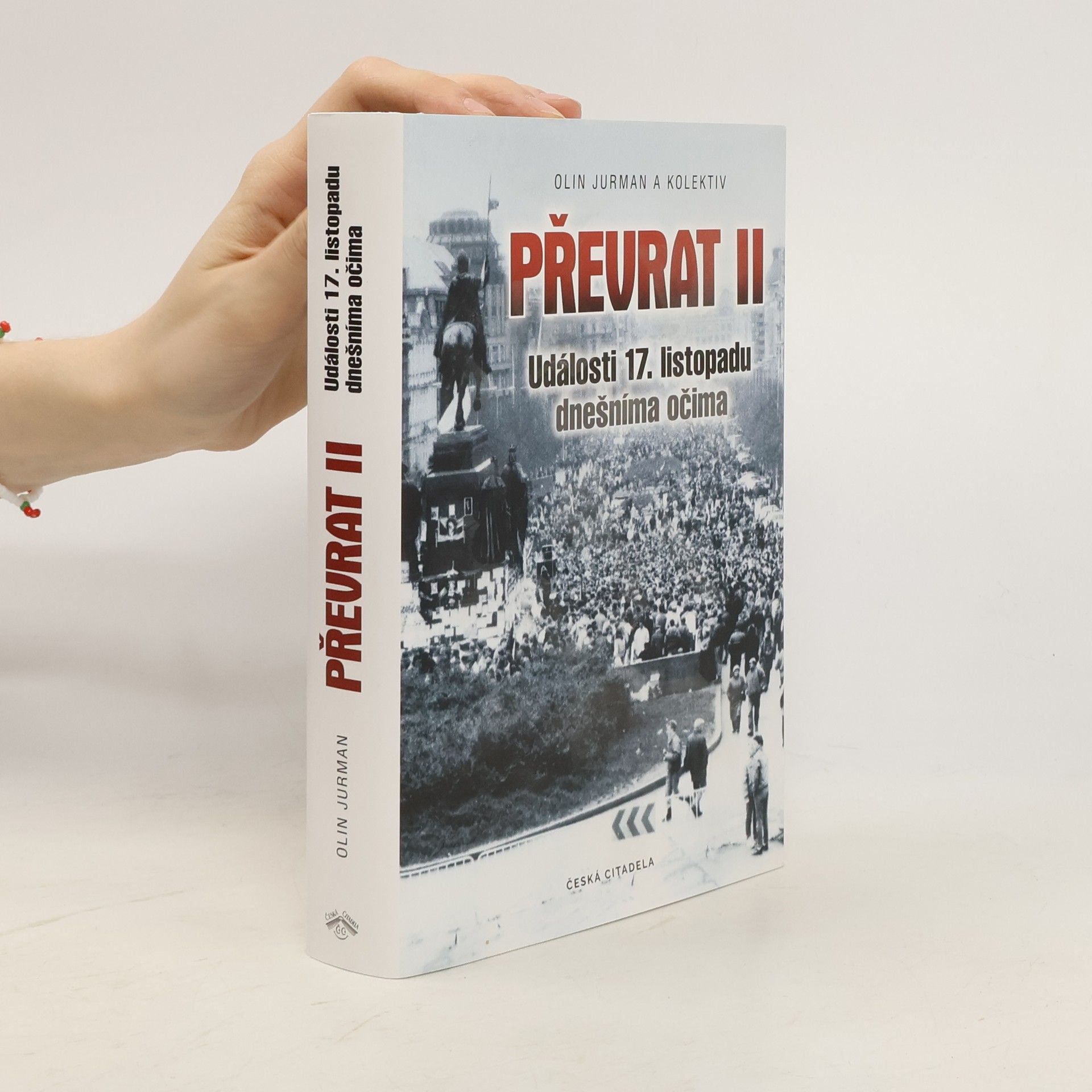 Oldřich Jurman Převrat II. Události 17. listopadu dnešníma očima