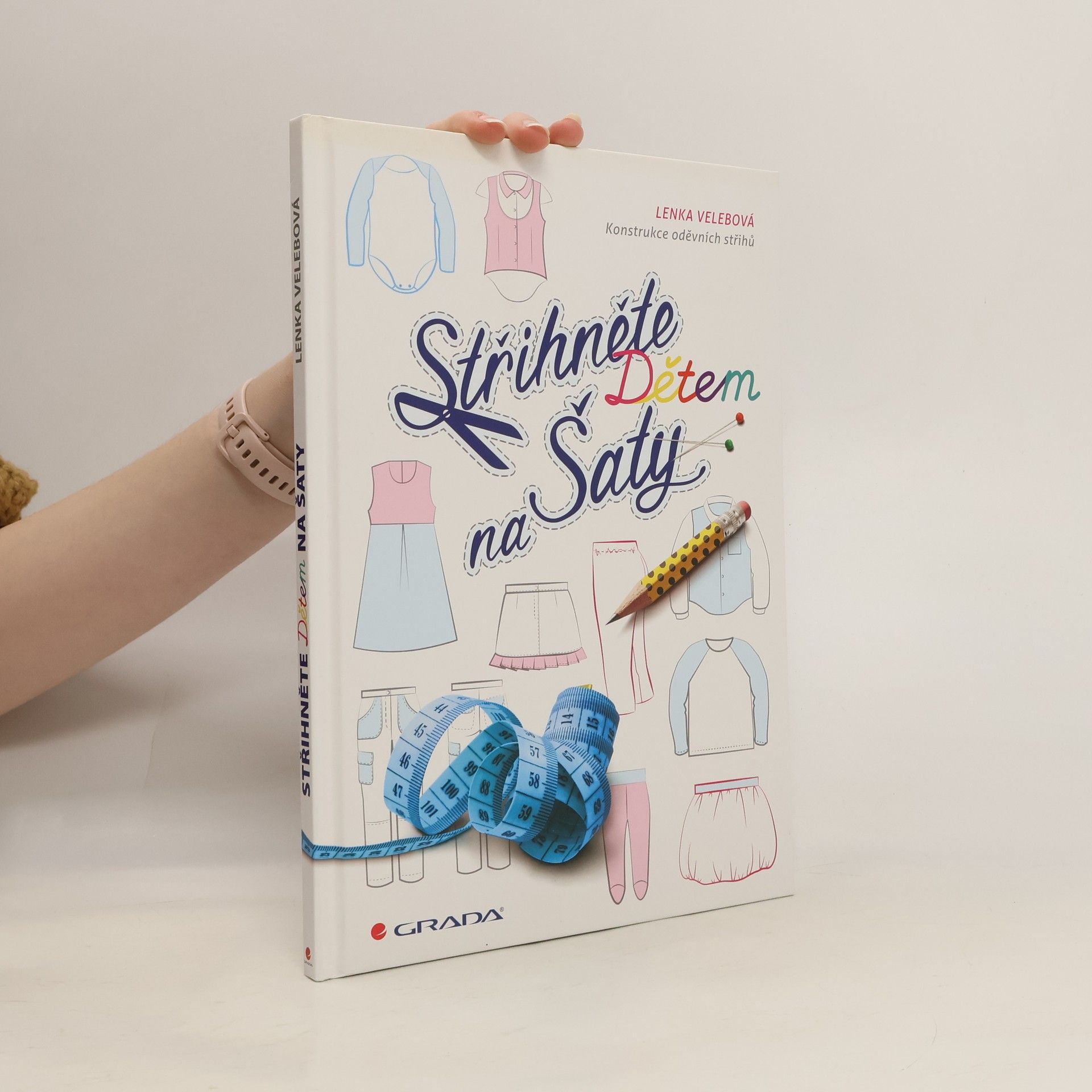 Lenka Velebová Střihněte dětem na šaty. Konstrukce oděvních střihů