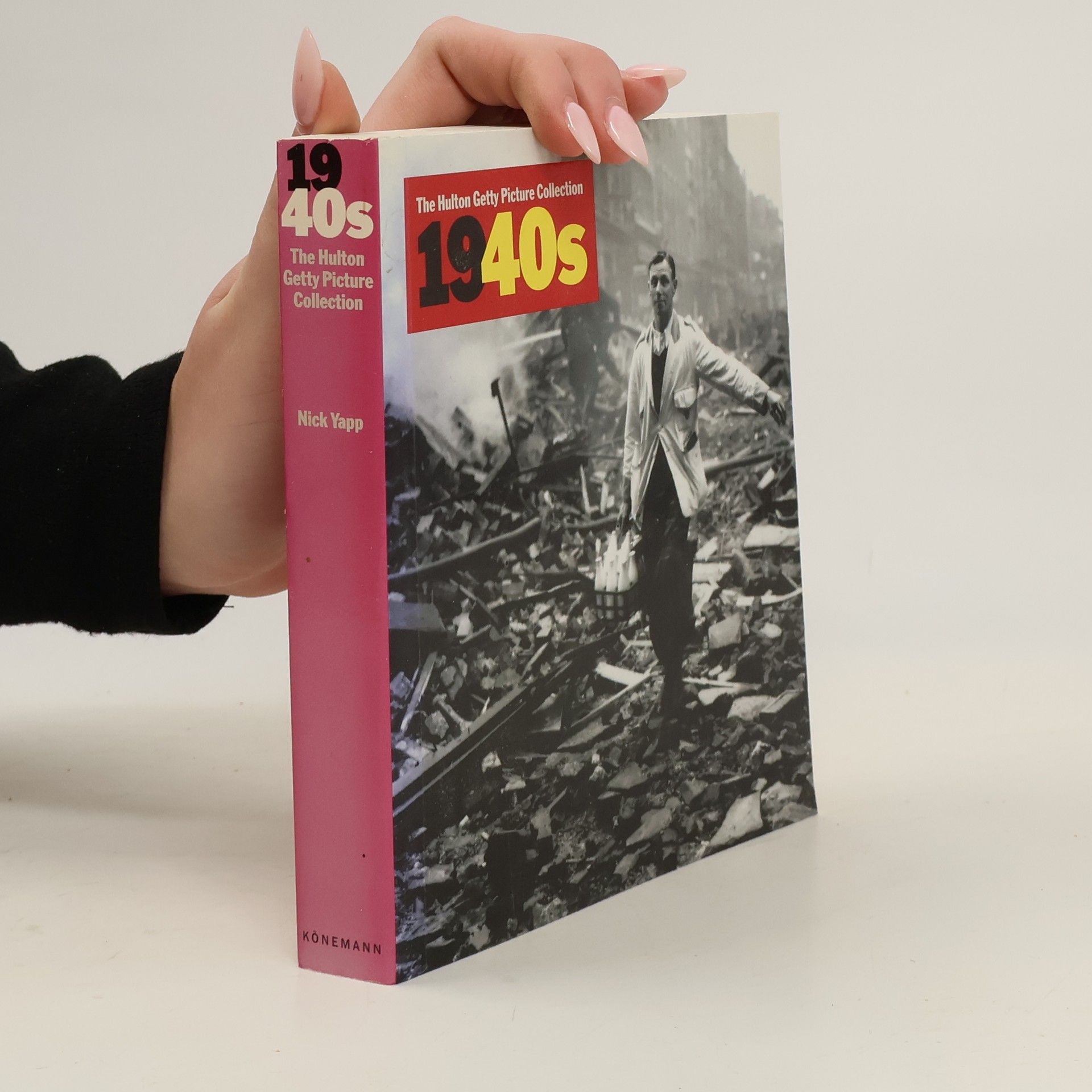 Nick Yapp The Hulton Getty picture collection: 1940s