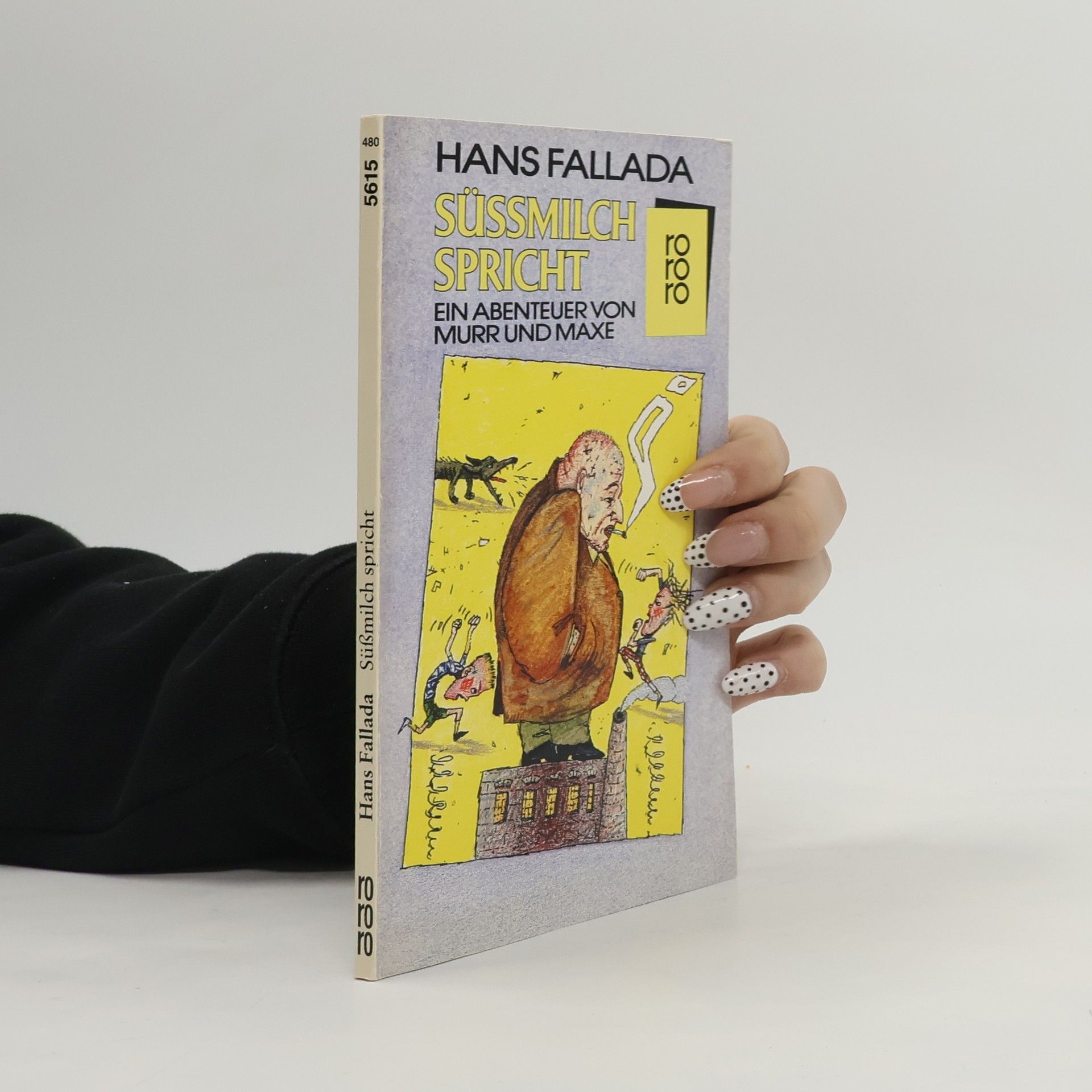 Hans Fallada Süssmilch spricht. Ein Abenteuer von Murr und Maxe. Roman