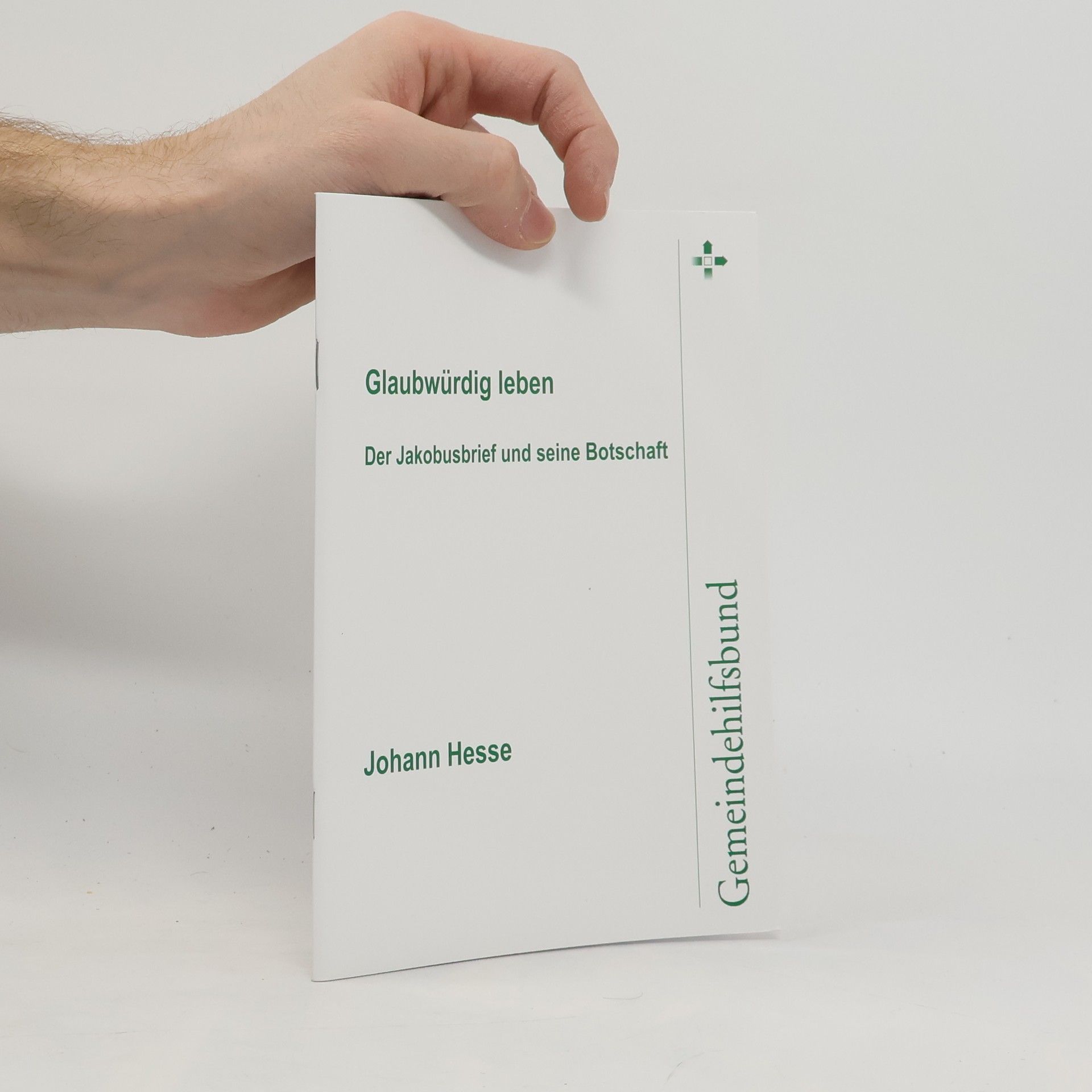 Glaubwürdig leben. Der Jakobusbrief und seine Botschaft