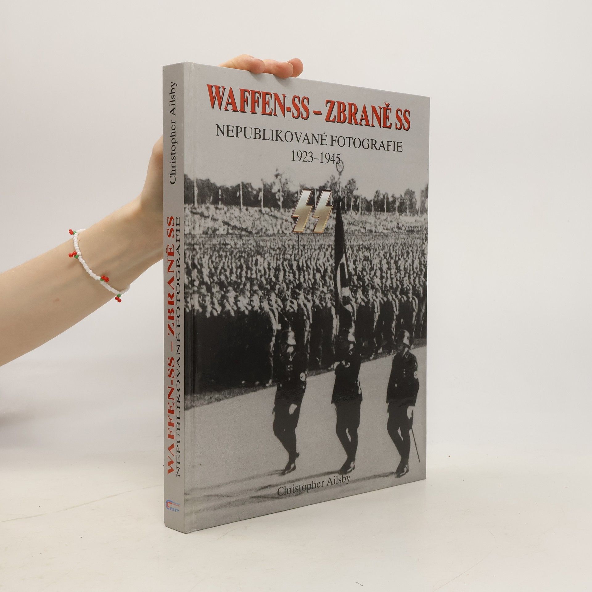 Waffen-SS - Zbraně SS. Nepublikované fotografie 1923-1945