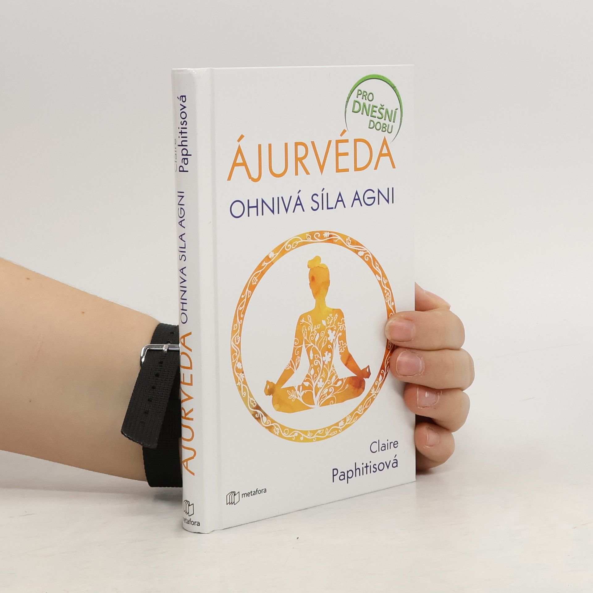 Claire Paphitis Ájurvéda: Ohnivá síla agni