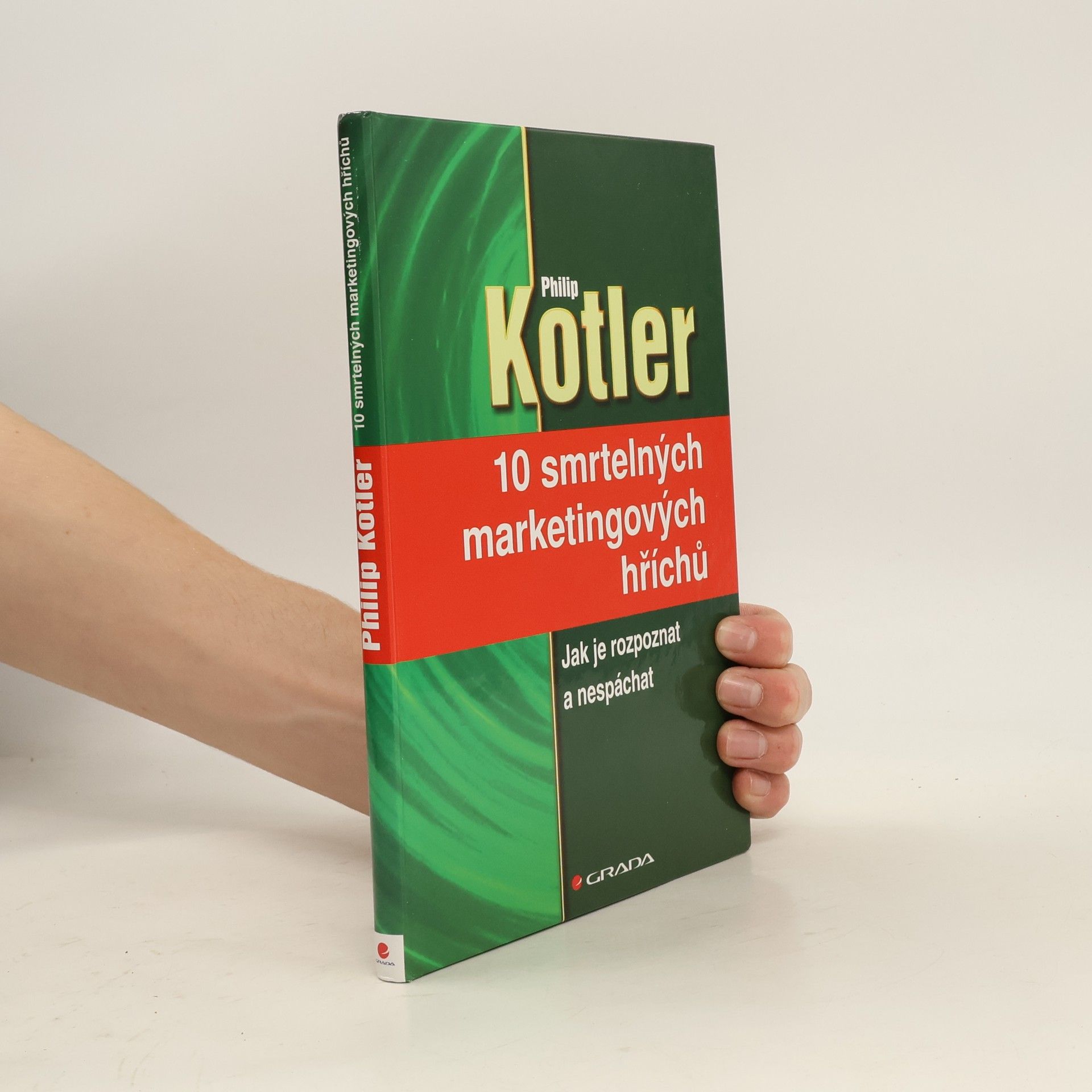 Philip Kotler 10 smrtelných marketingových hříchů : jak je rozpoznat a nespáchat