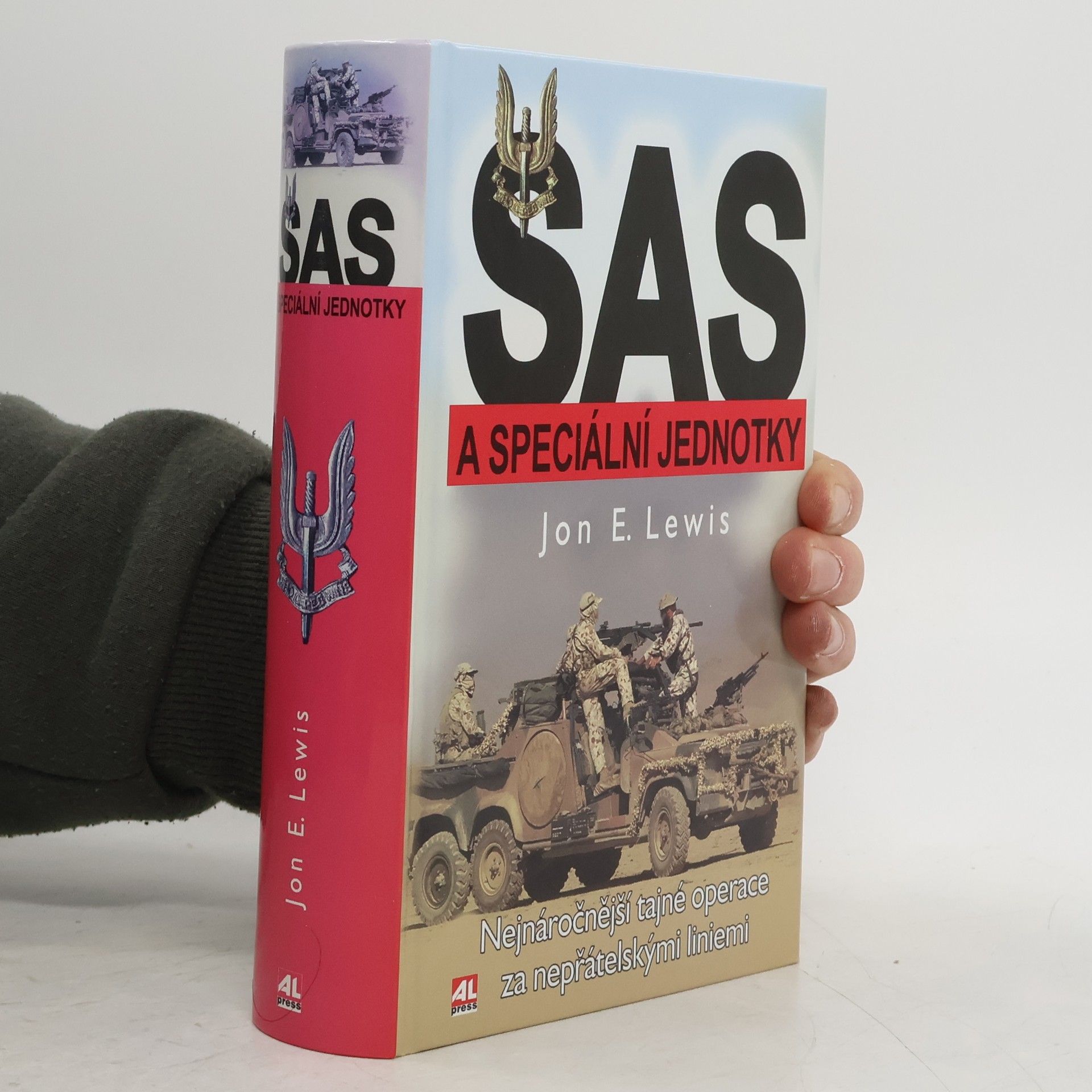Jon E. Lewis SAS a speciální jednotky : nejnáročnější tajné operace za nepřátelskými liniemi