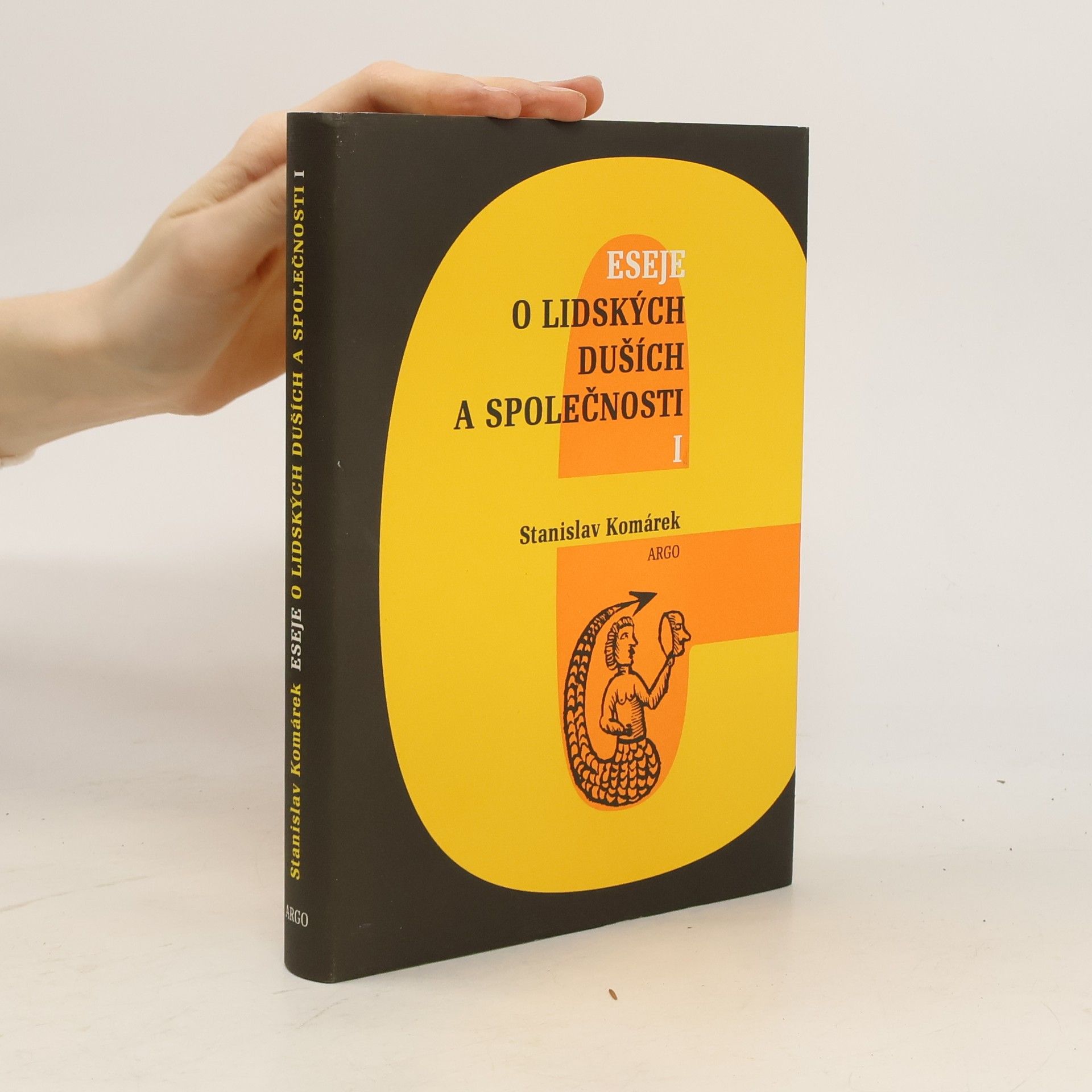 Stanislav Komárek Eseje o lidských duších a společnosti. I.