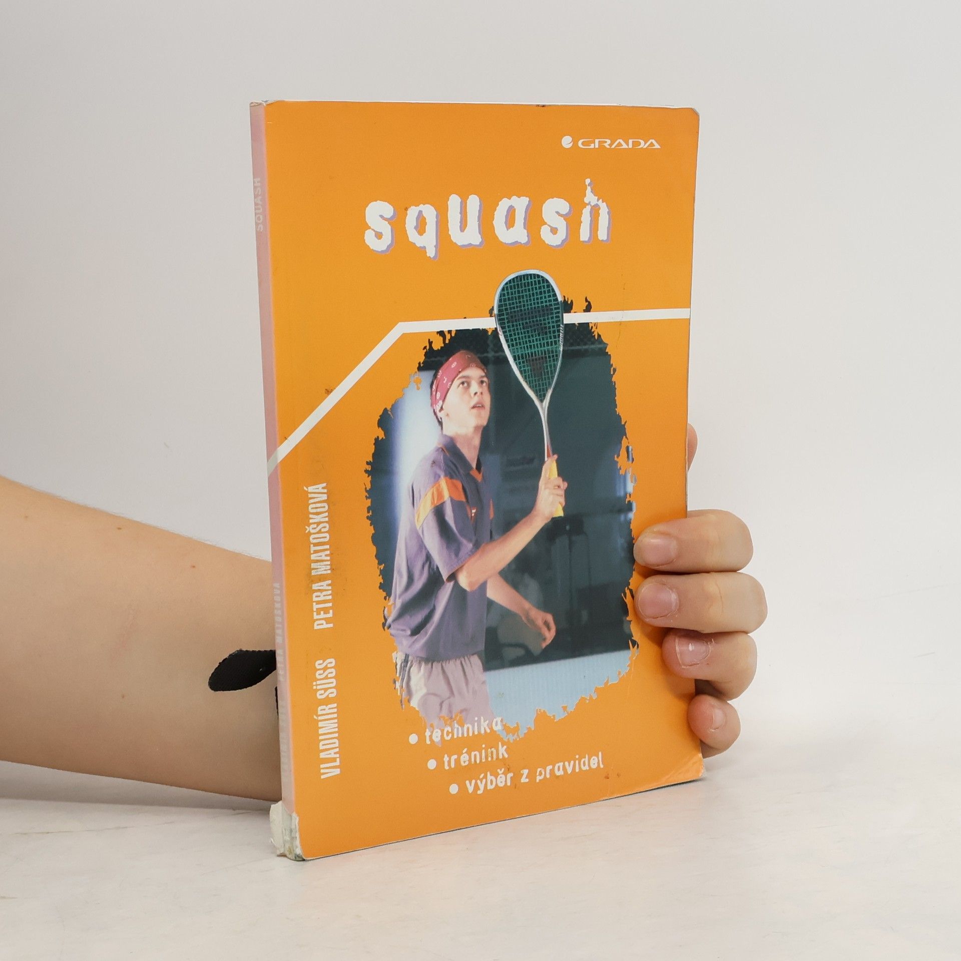 Vladimír Süss Squash : technika, trénink, výběr z pravidel