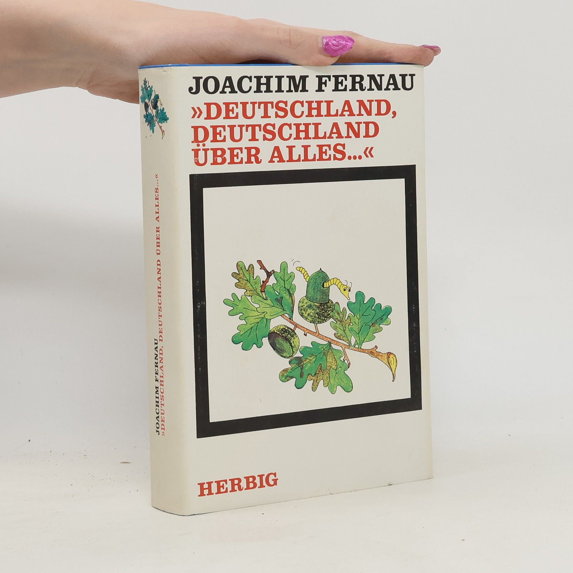 Joachim Fernau Deutschland, Deutschland, Über Alles...