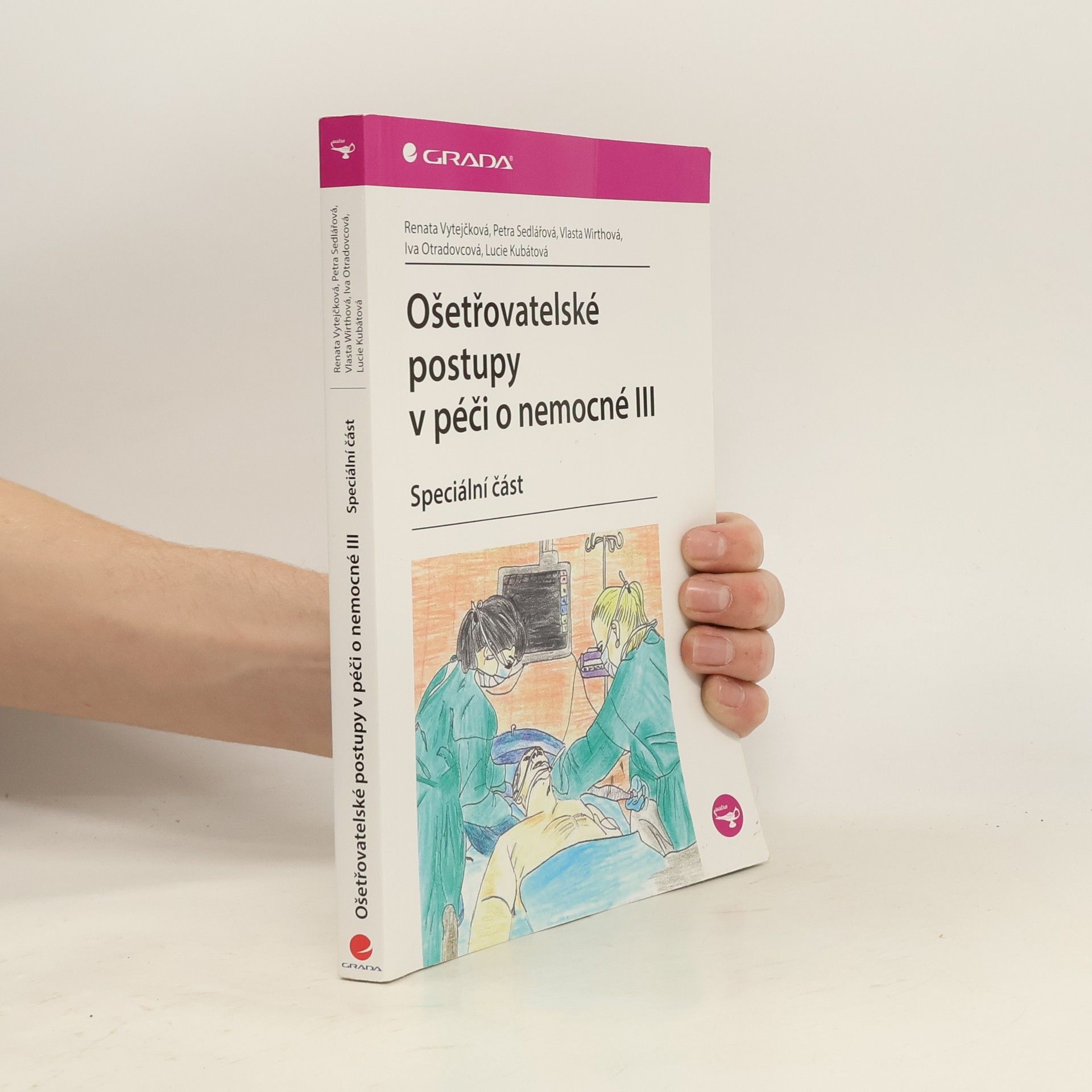 Ošetřovatelské postupy v péči o nemocné III. - speciální část