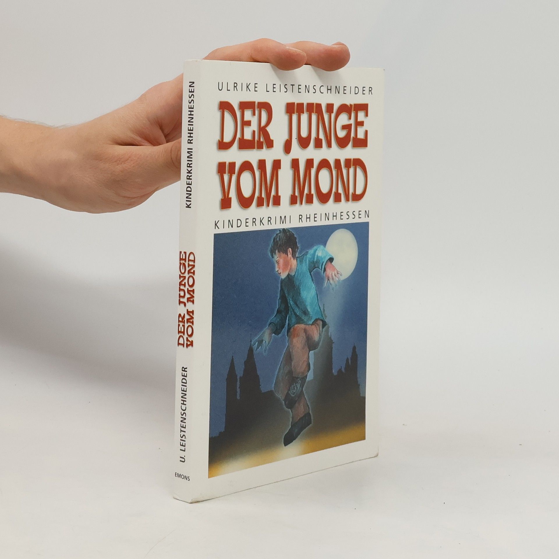 Ulrike Leistenschneider Kinderkrimi Rheinhessen: Der Junge vom Mond