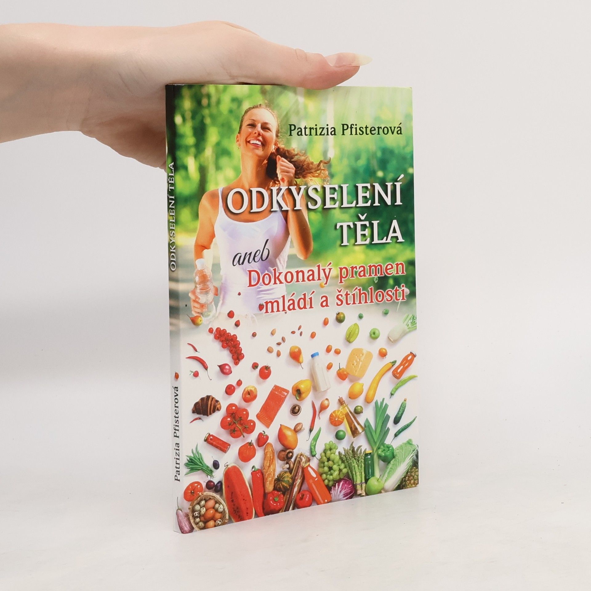 Patrizia Pfister Odkyselení těla aneb Dokonalý pramen mládí a štíhlosti