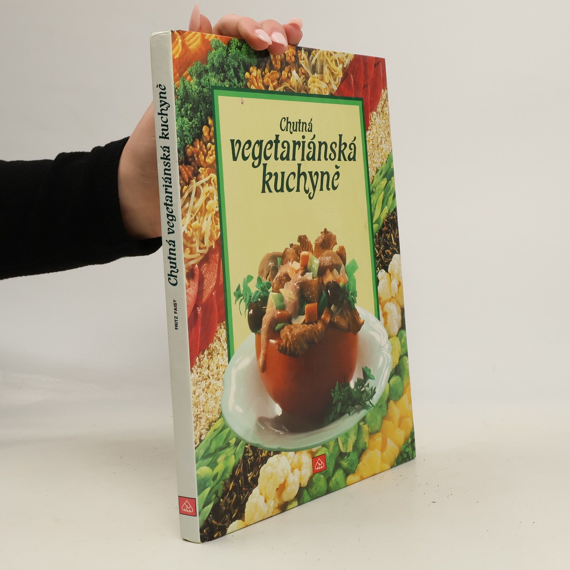 Fritz Faist Chutná vegetariánská kuchyně