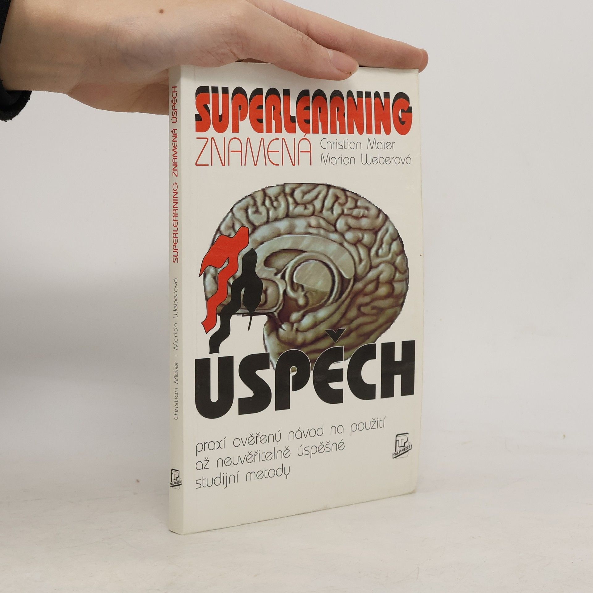 Christian Maier-Straube Superlearning znamená úspěch : praxí ověřený návod na použití až neuvěřitelně úspěšné studijní metody