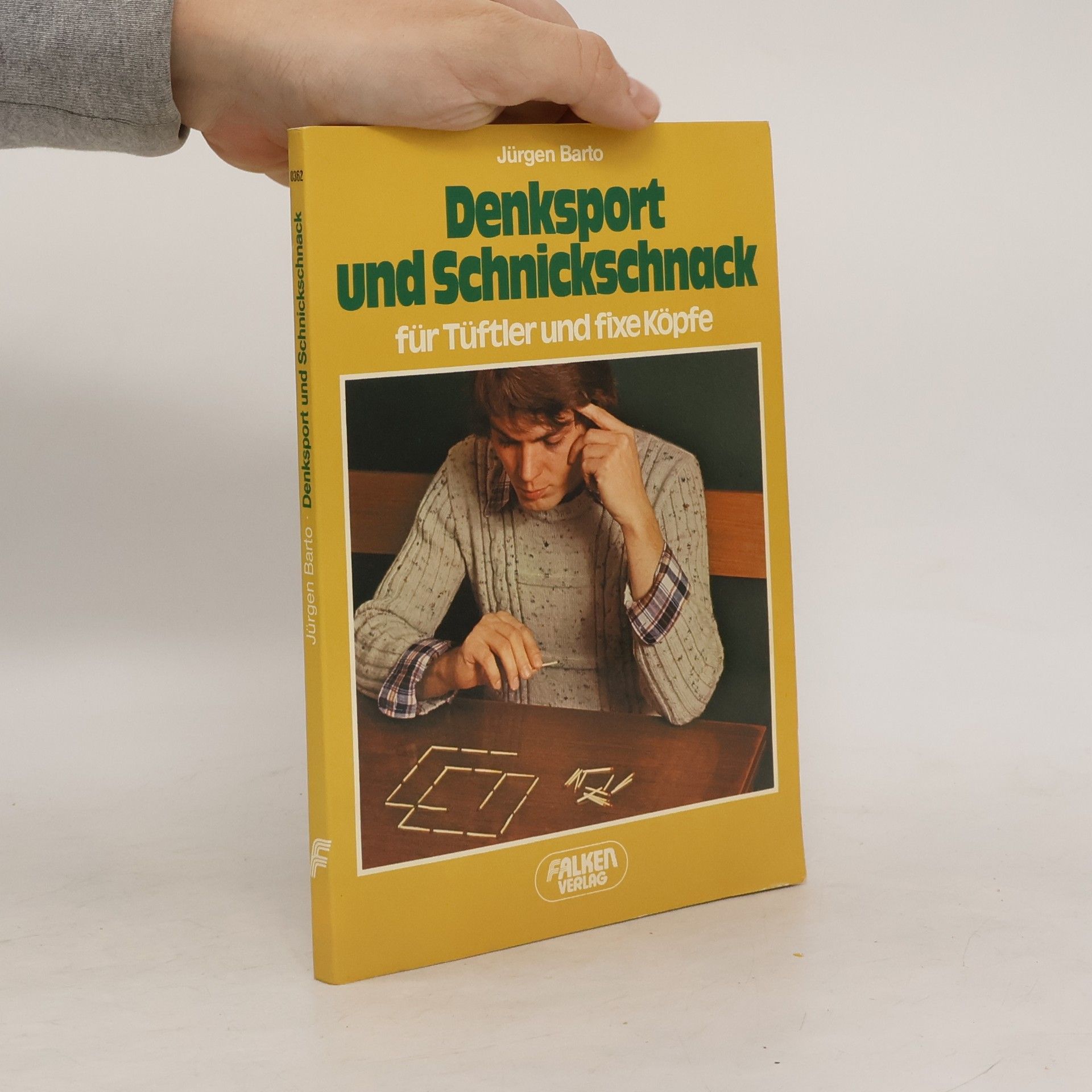 Jürgen Barto Denksport und Schnickschnack für Tüftler und fixe Köpfe