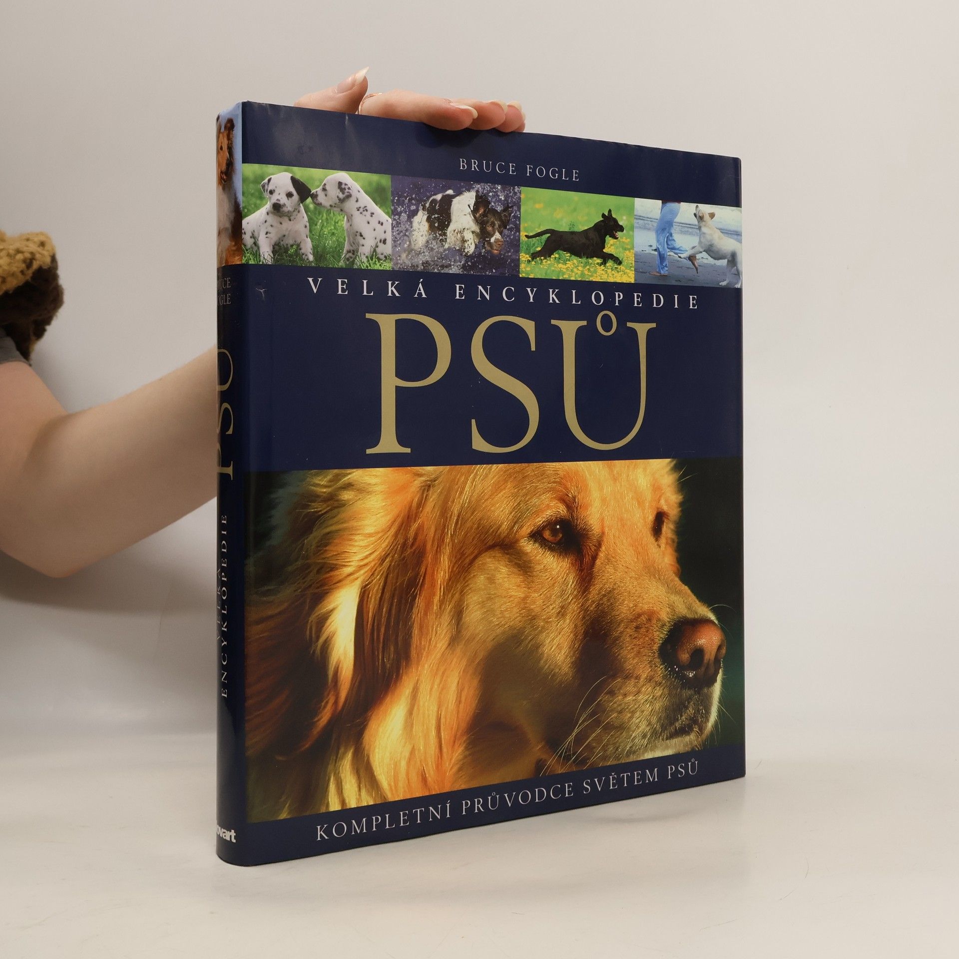Bruce Fogle Velká encyklopedie psů. Kompletní průvodce světem psů