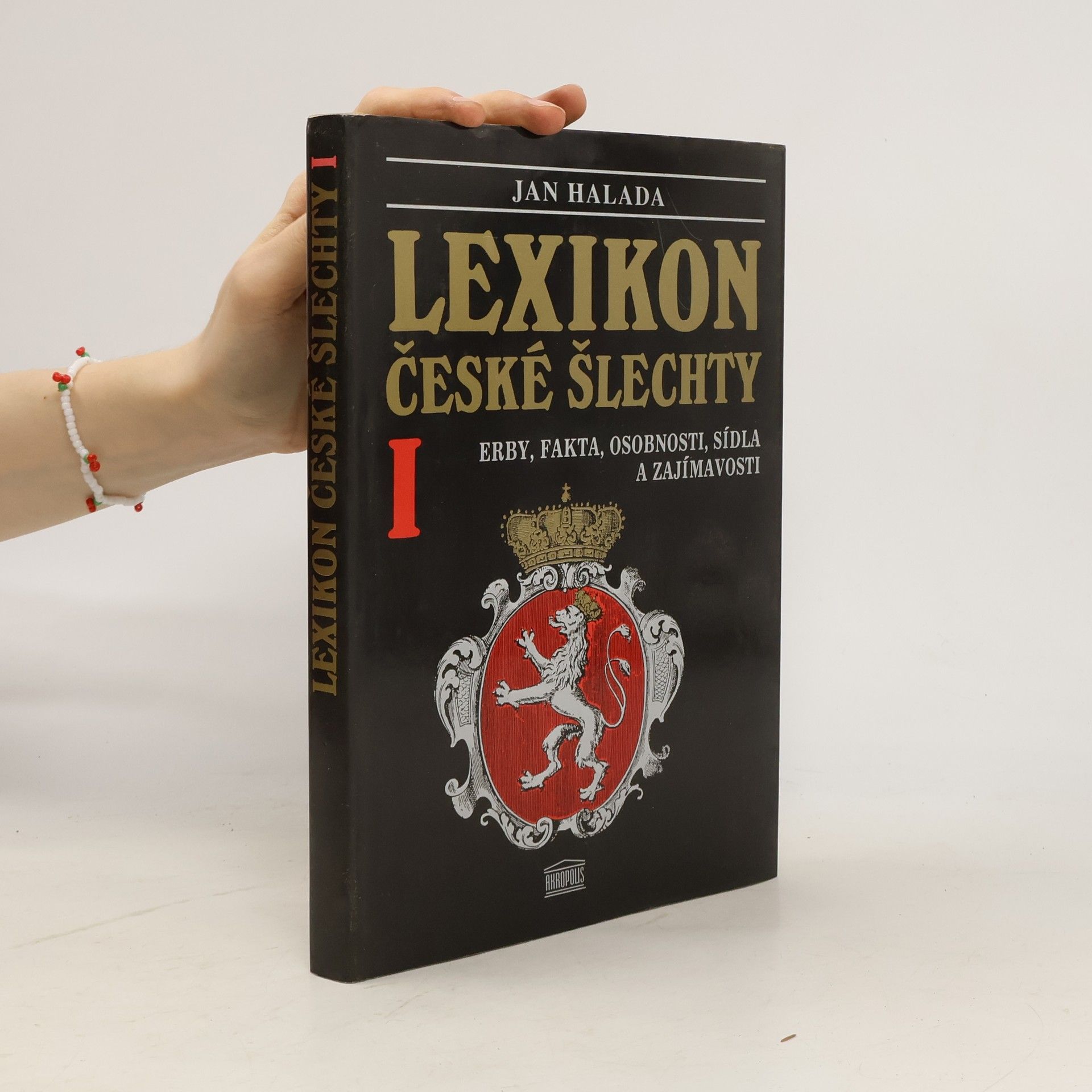 Jan Halada Lexikon české šlechty I : erby, fakta, osobnosti, sídla a zajímavosti