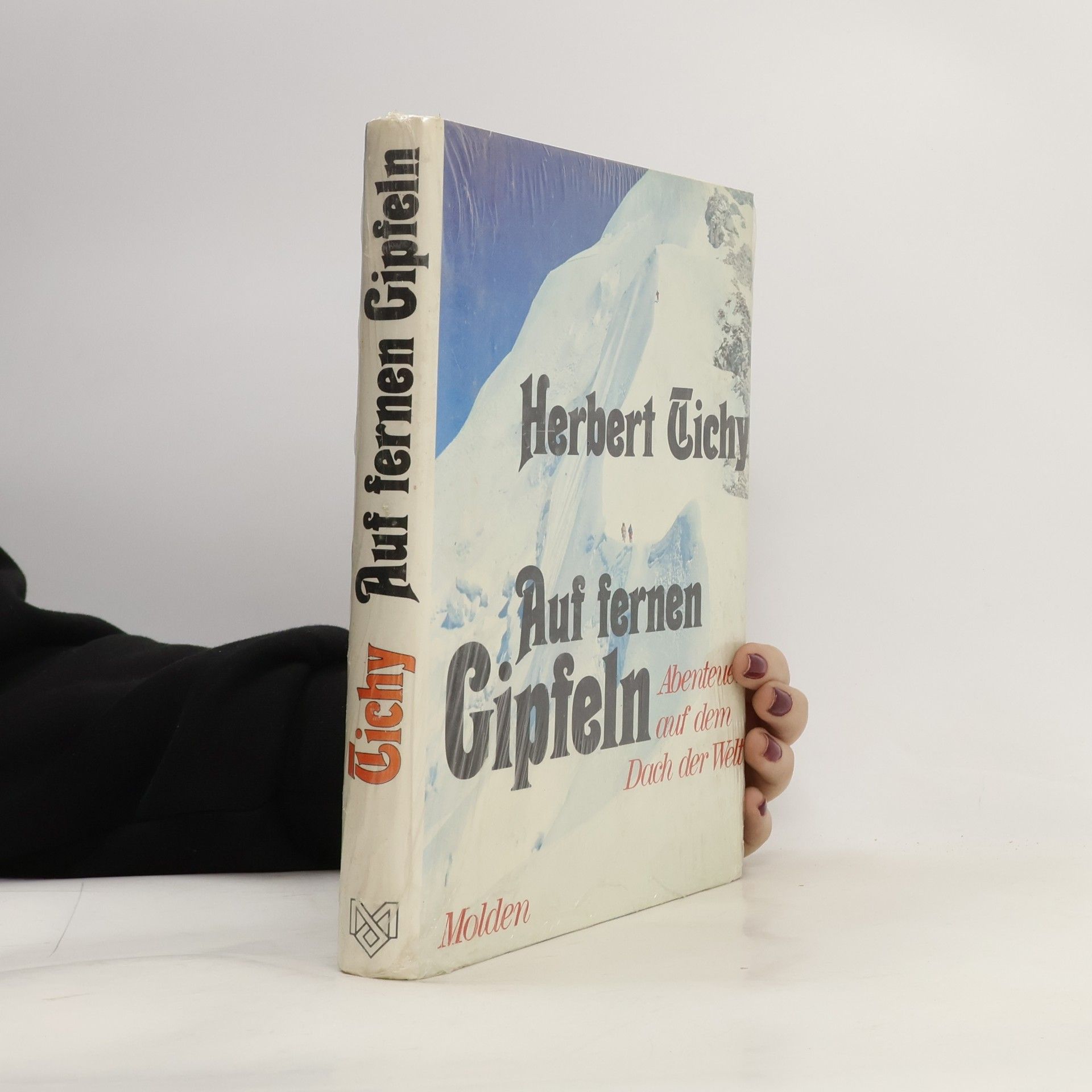 Herbert Tichy Auf fernen Gipfeln