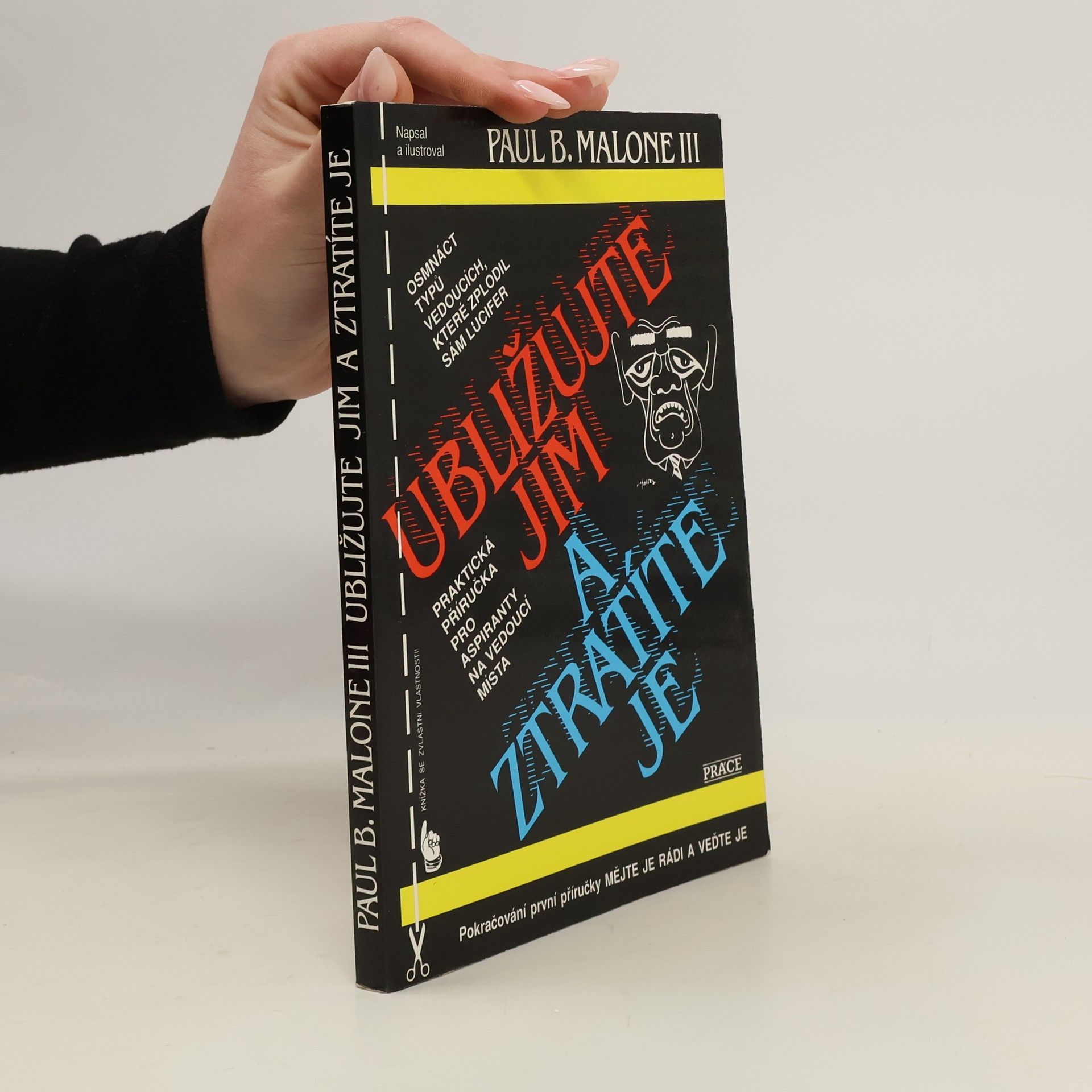 Paul B. Malone Ubližujte jim a ztratíte je