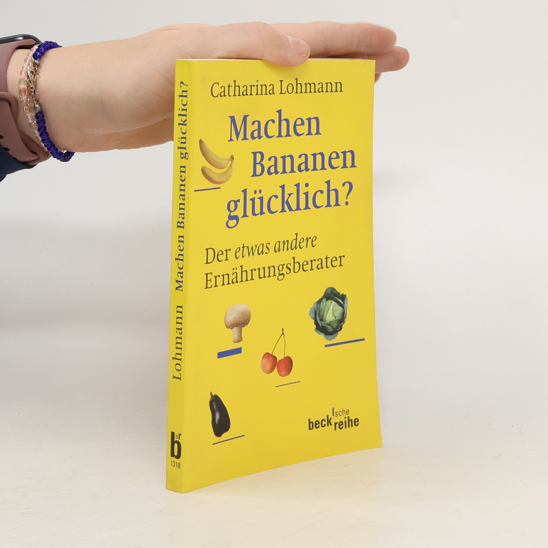 Catharina Lohmann Machen Bananen glücklich?