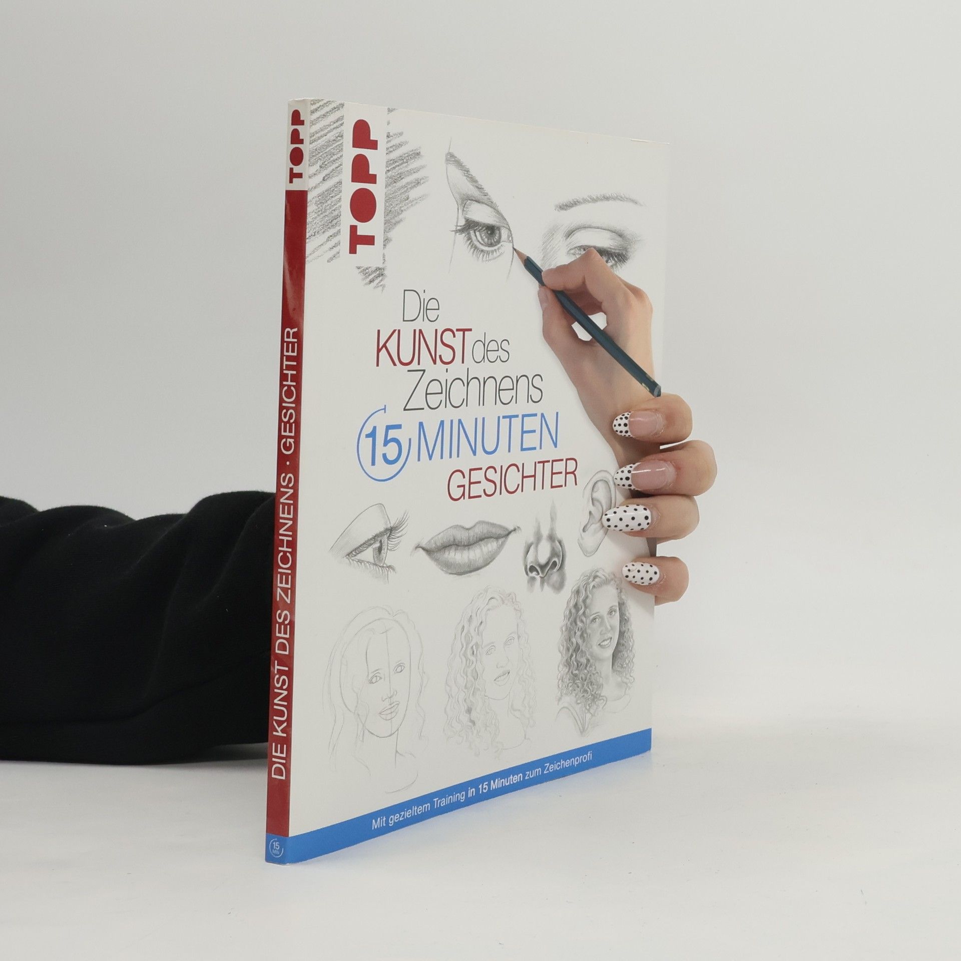 Various authors Die Kunst des Zeichnens 15 Minuten - Gesichter