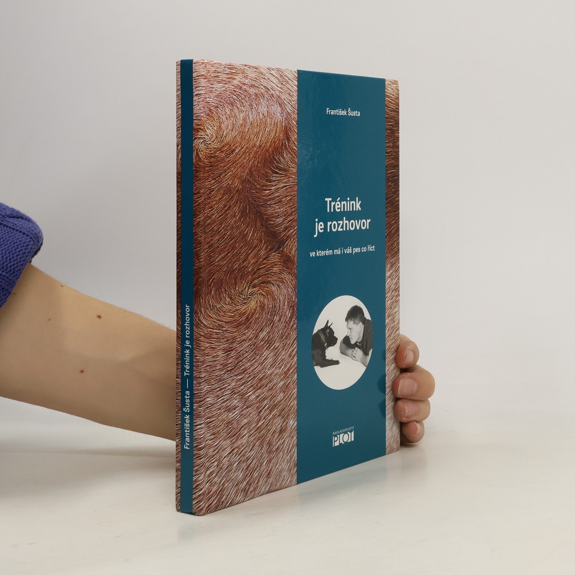 František Šusta Trénink je rozhovor, ve kterém má i váš pes co říct